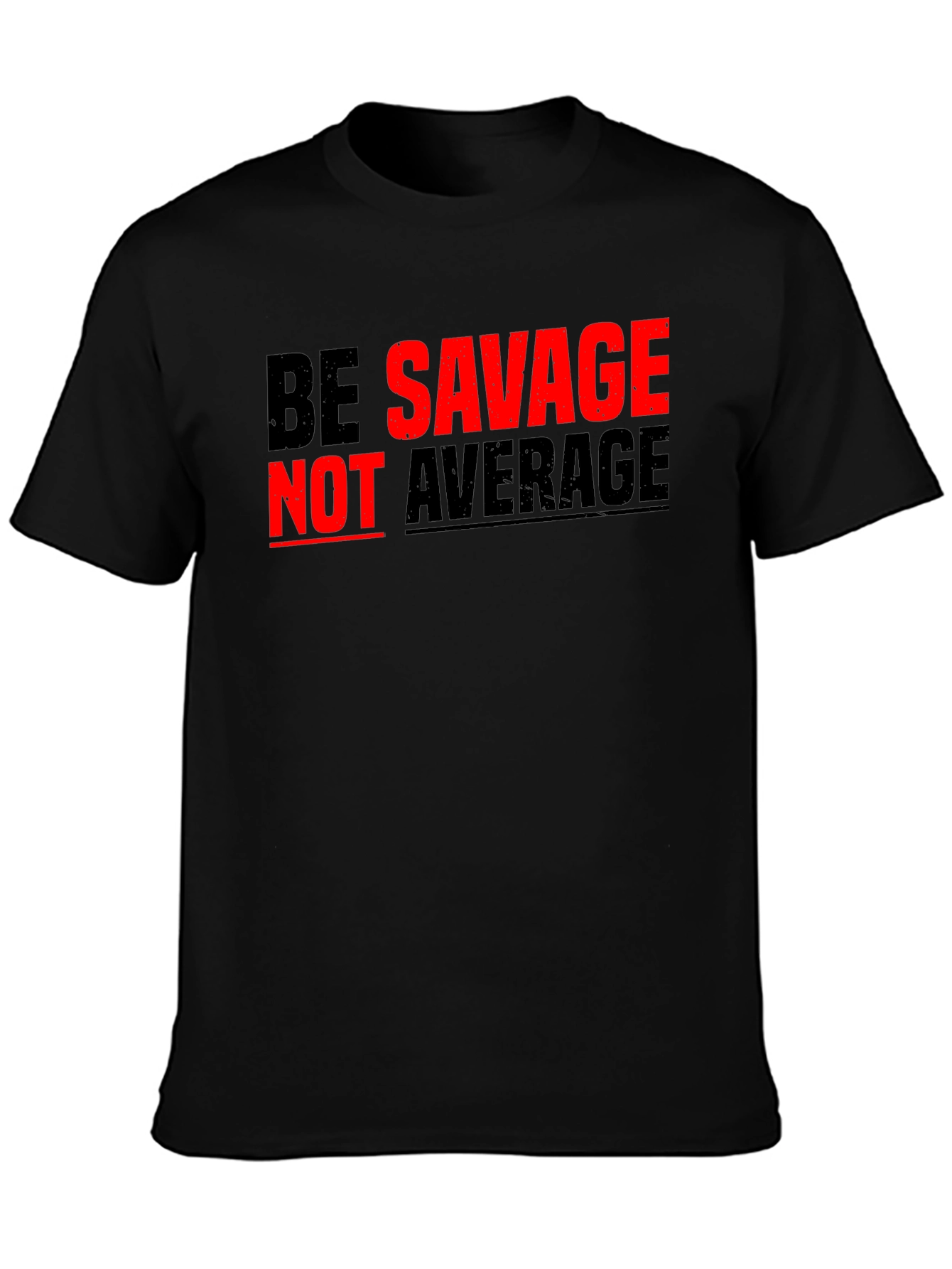 Black Be Savage Not Average Graphic Tee view 3