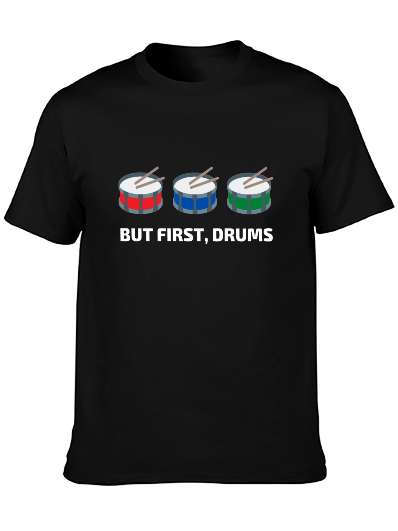 But First, Drums! Graphic T-Shirt - 3
