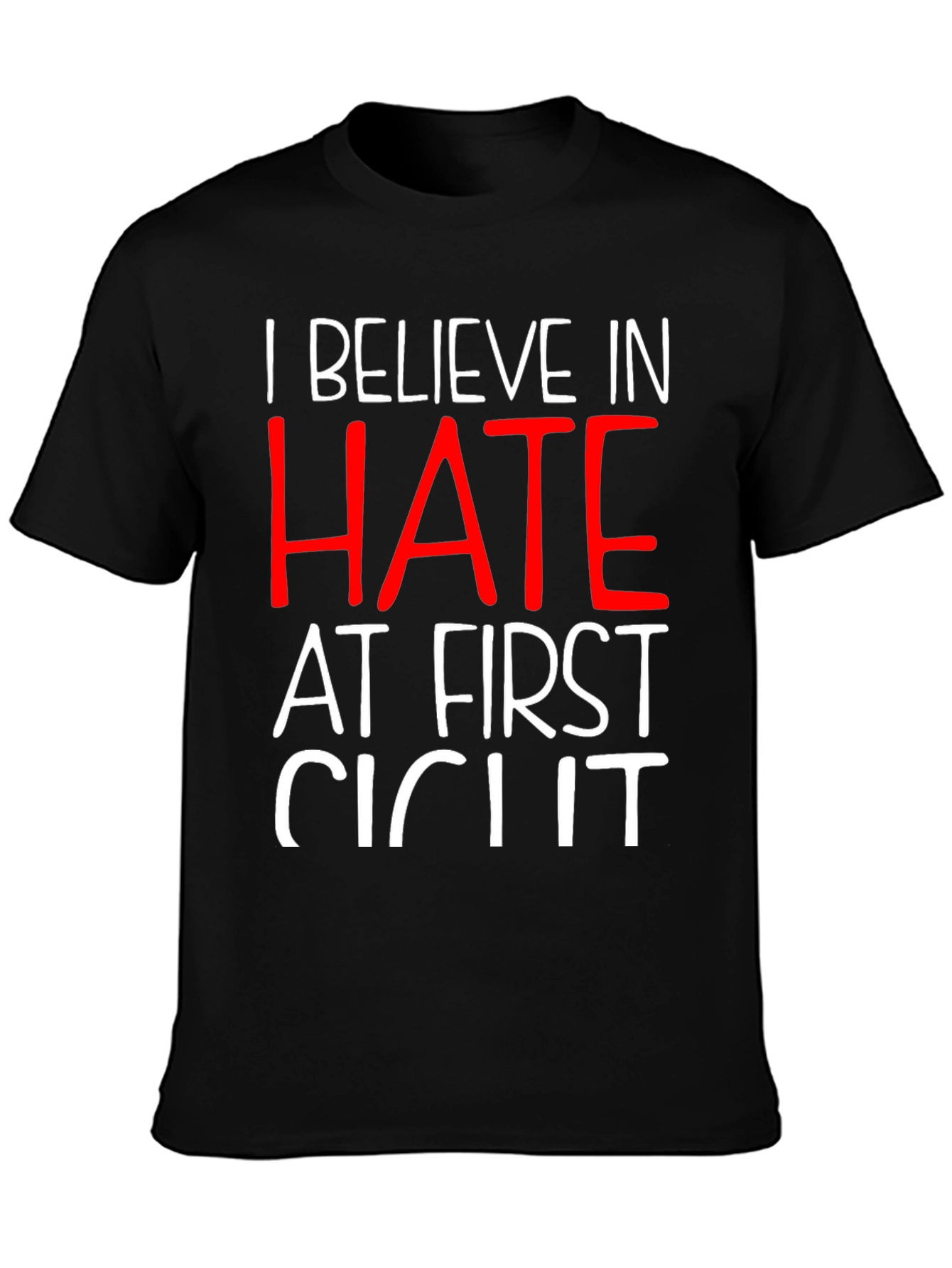 Black I Believe In Hate T-Shirt view 3