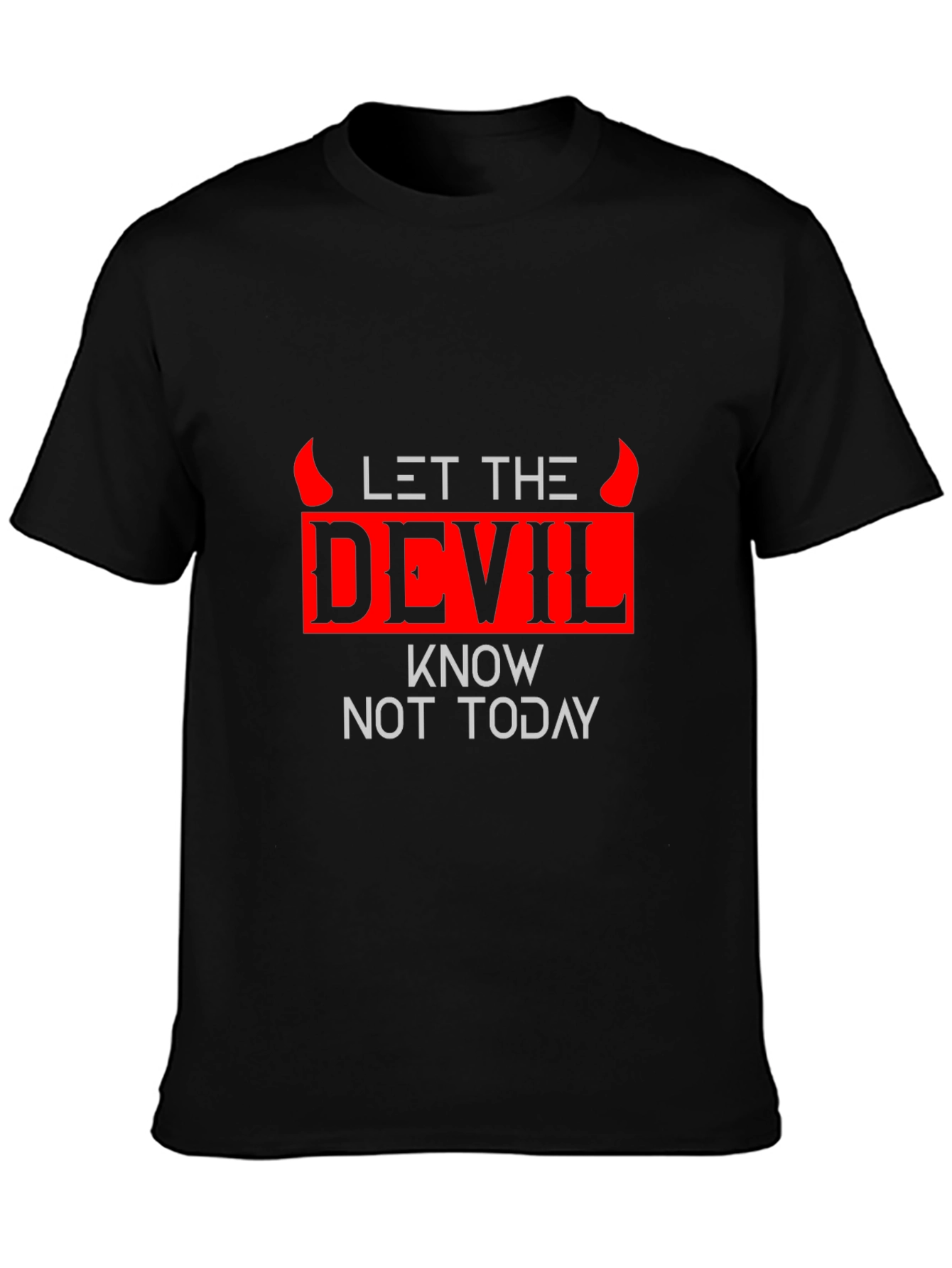 Black Let The Devil Know Not Today Graphic Tee view 3