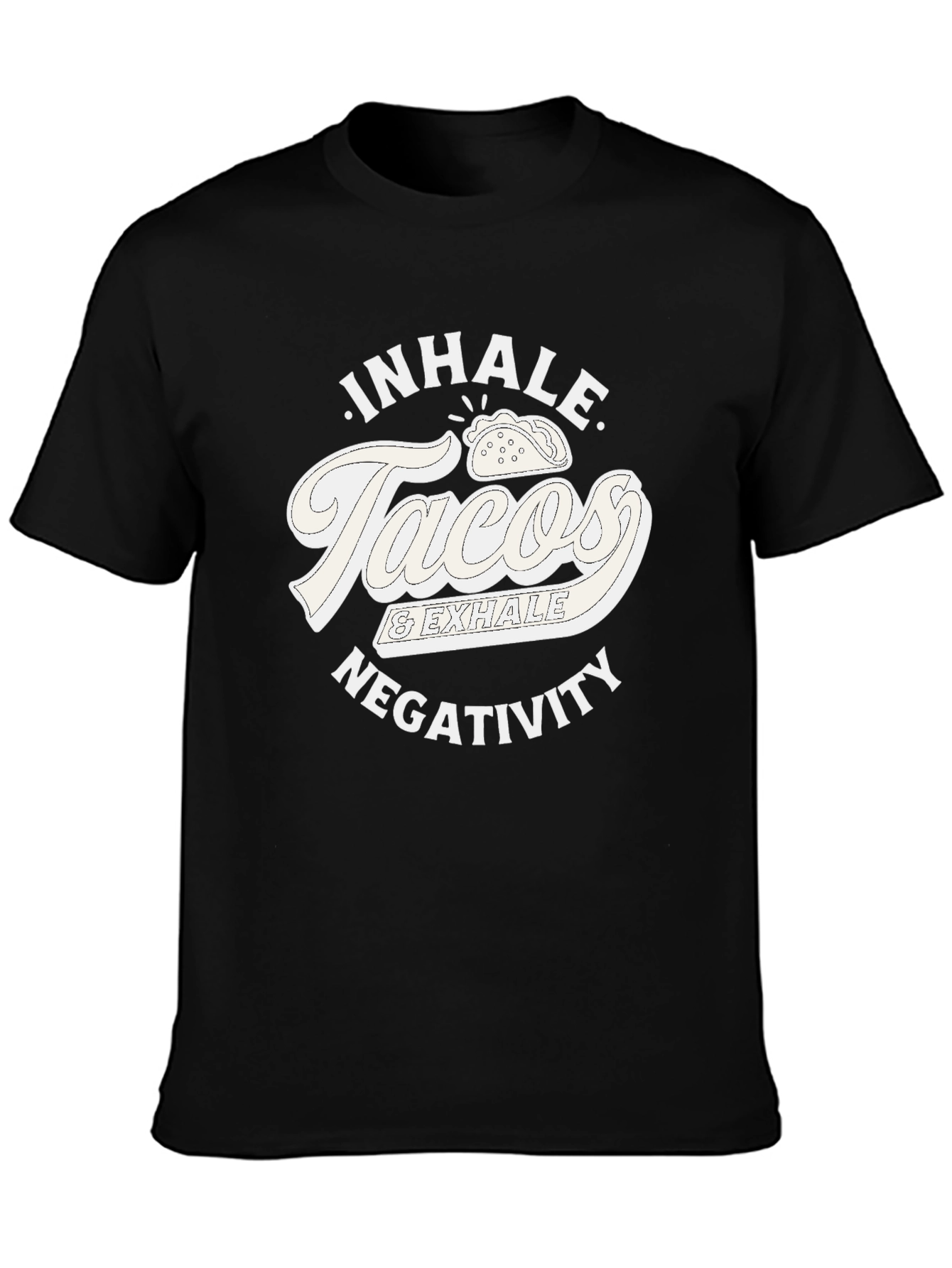 Black Inhale Tacos Exhale Negativity T-Shirt view 3