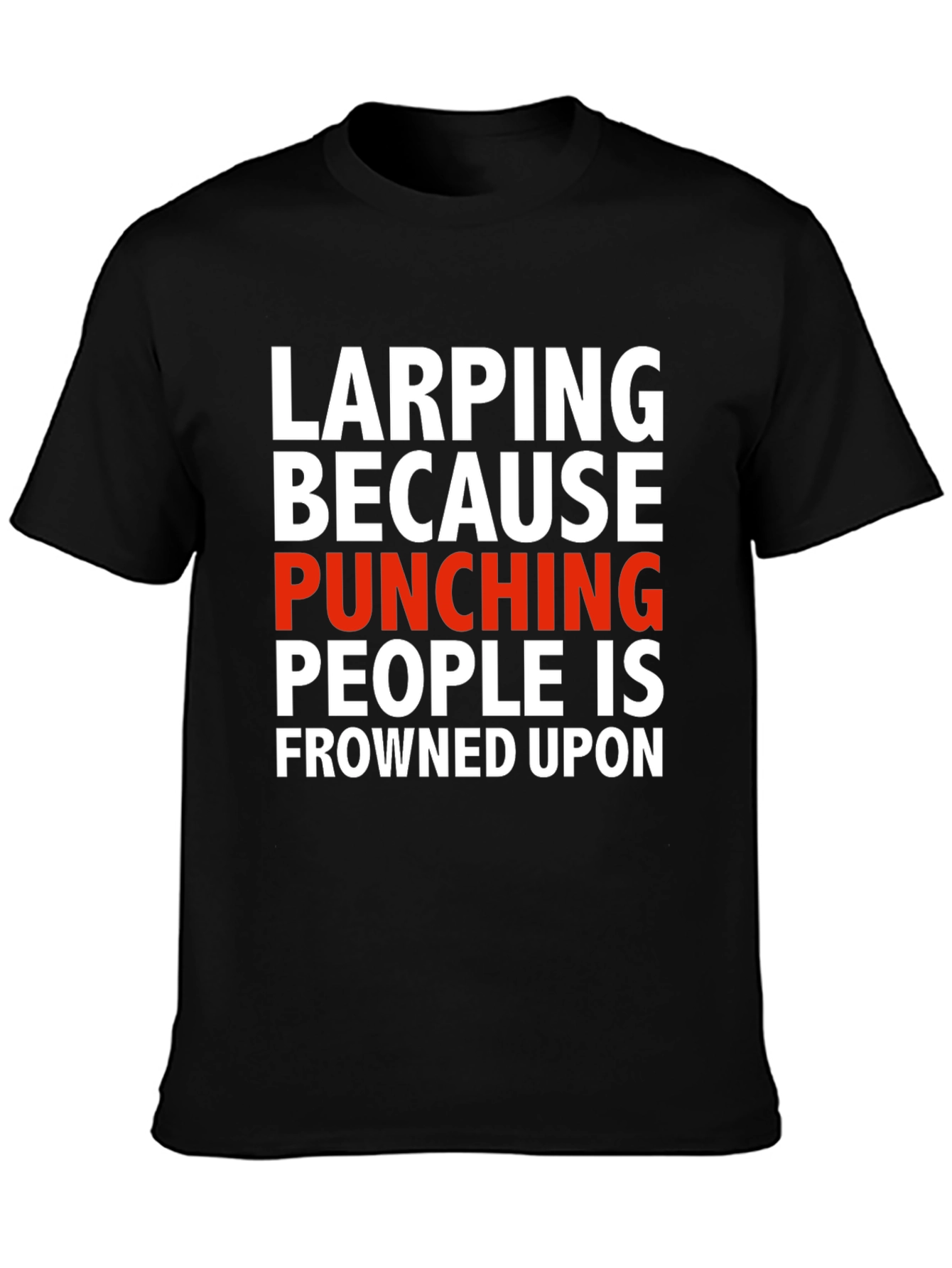 Black LARPing Because Punching People T-Shirt view 3
