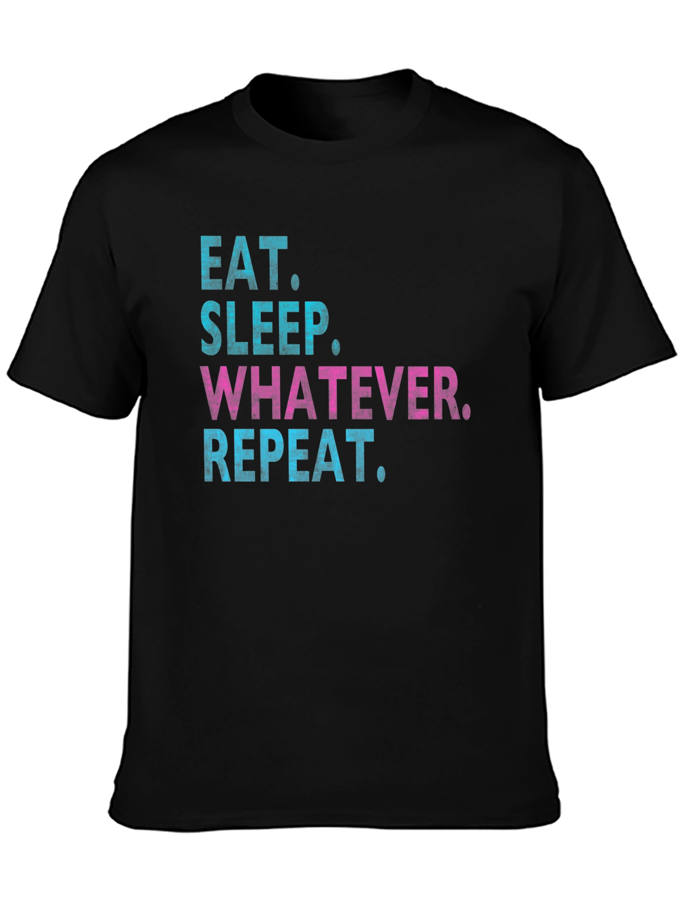 Black Eat Sleep Whatever Repeat T-Shirt view 3