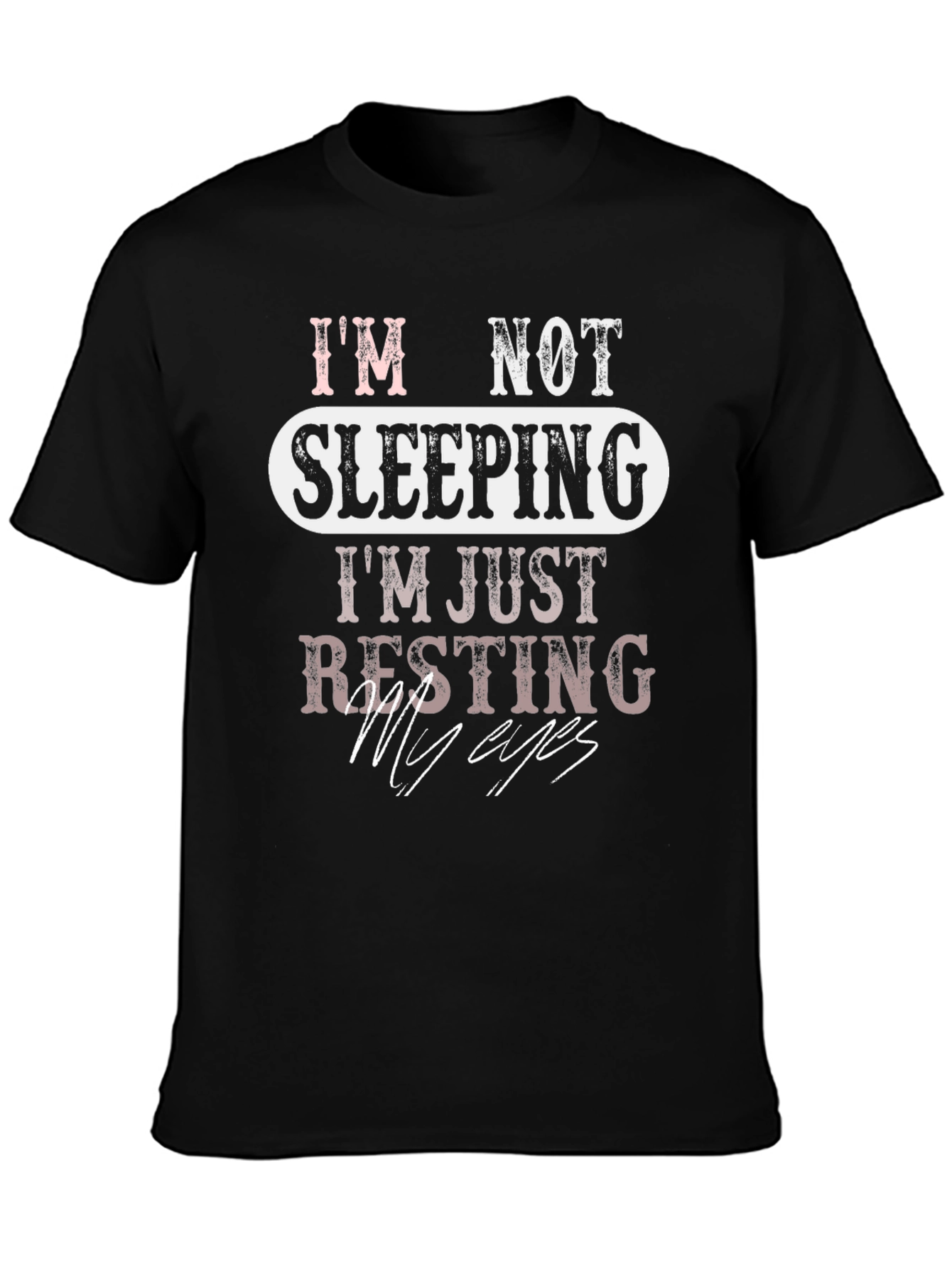 Black Funny 'I'm Not Sleeping' Graphic T-Shirt view 3