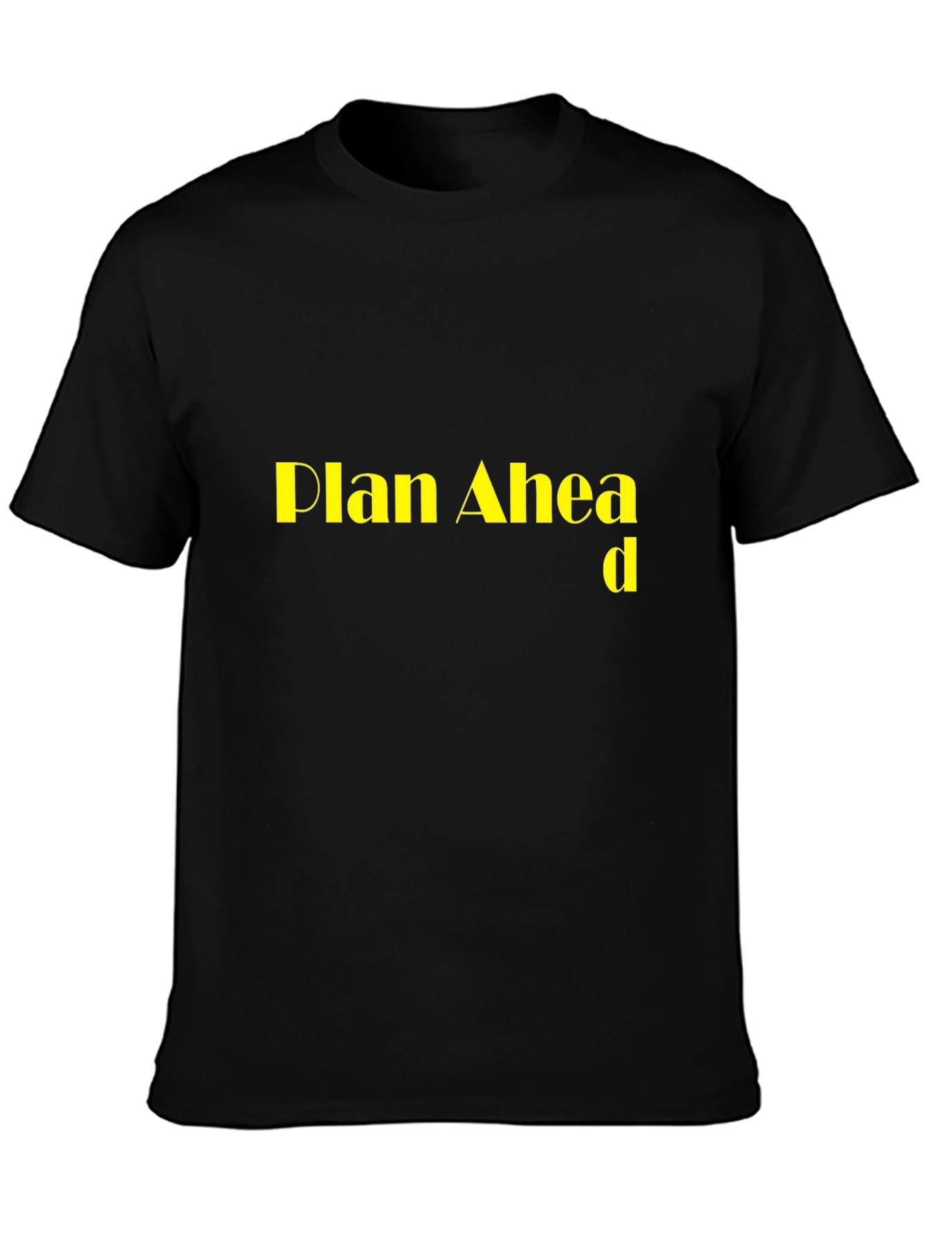 Black Plan Ahead Black T-Shirt view 3