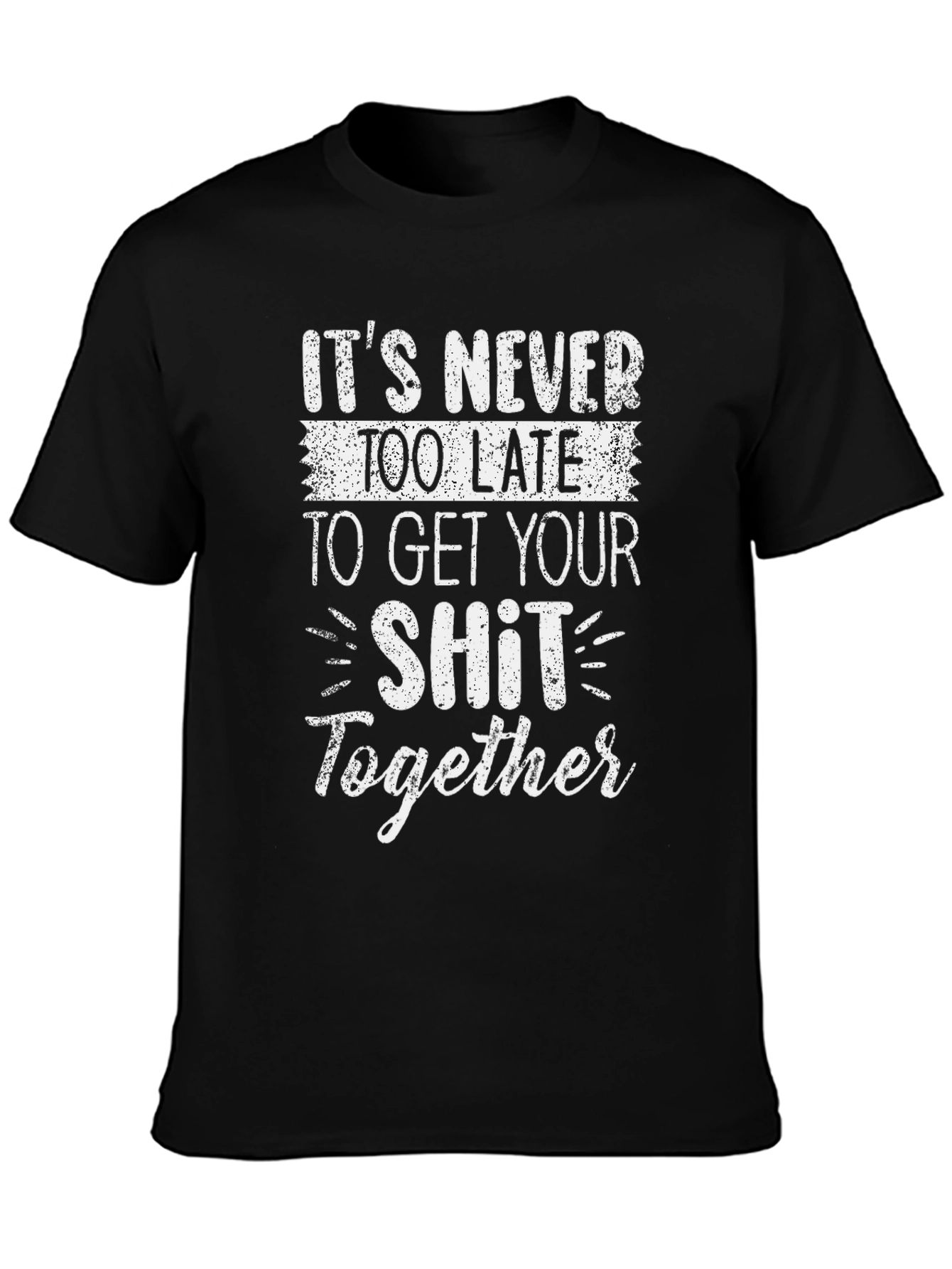 Black Funny Slogan T-Shirt: Get Your Sh*t Together view 3