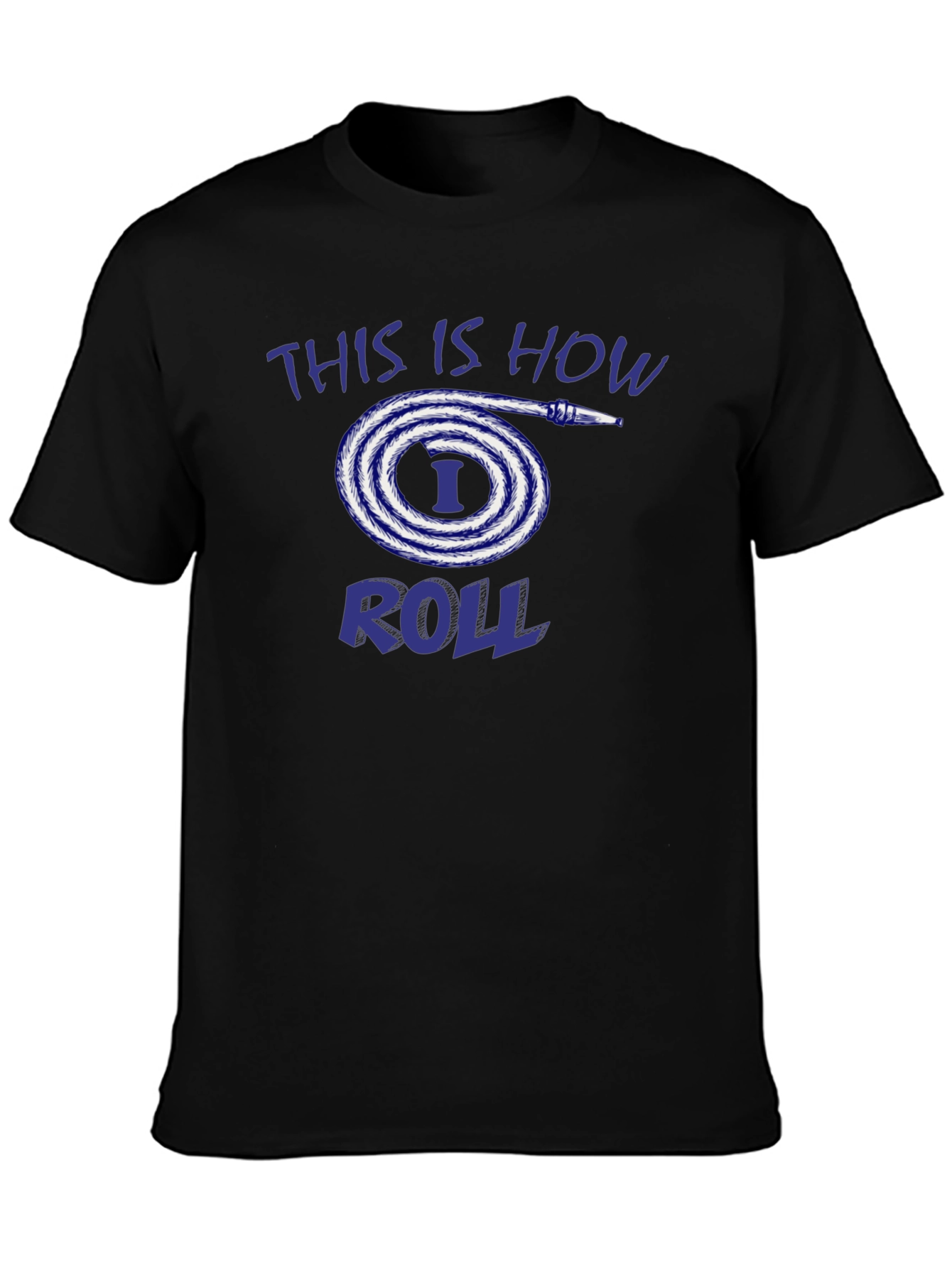 Black This is How I Roll Fire Hose T-Shirt view 3