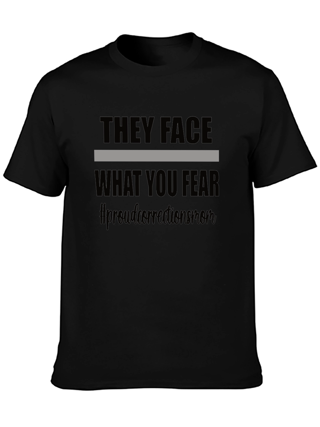 Black Corrections Officer Mom T-Shirt - They Face What You Fear view 3