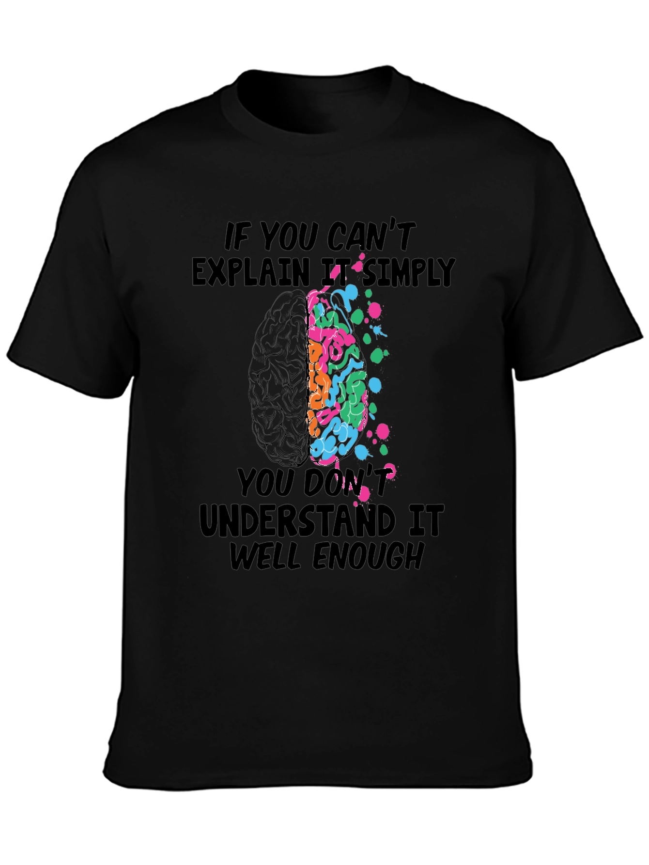 Black Brainy T-Shirt: "If You Can't Explain It Simply" view 3