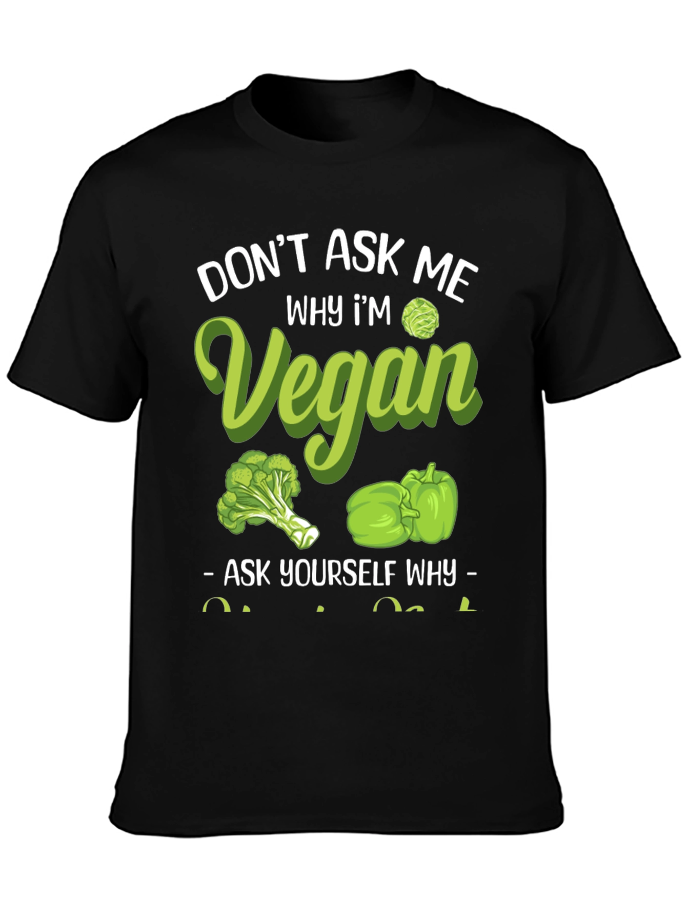 Black Vegan Graphic Tee - Don't Ask Me Why! view 3