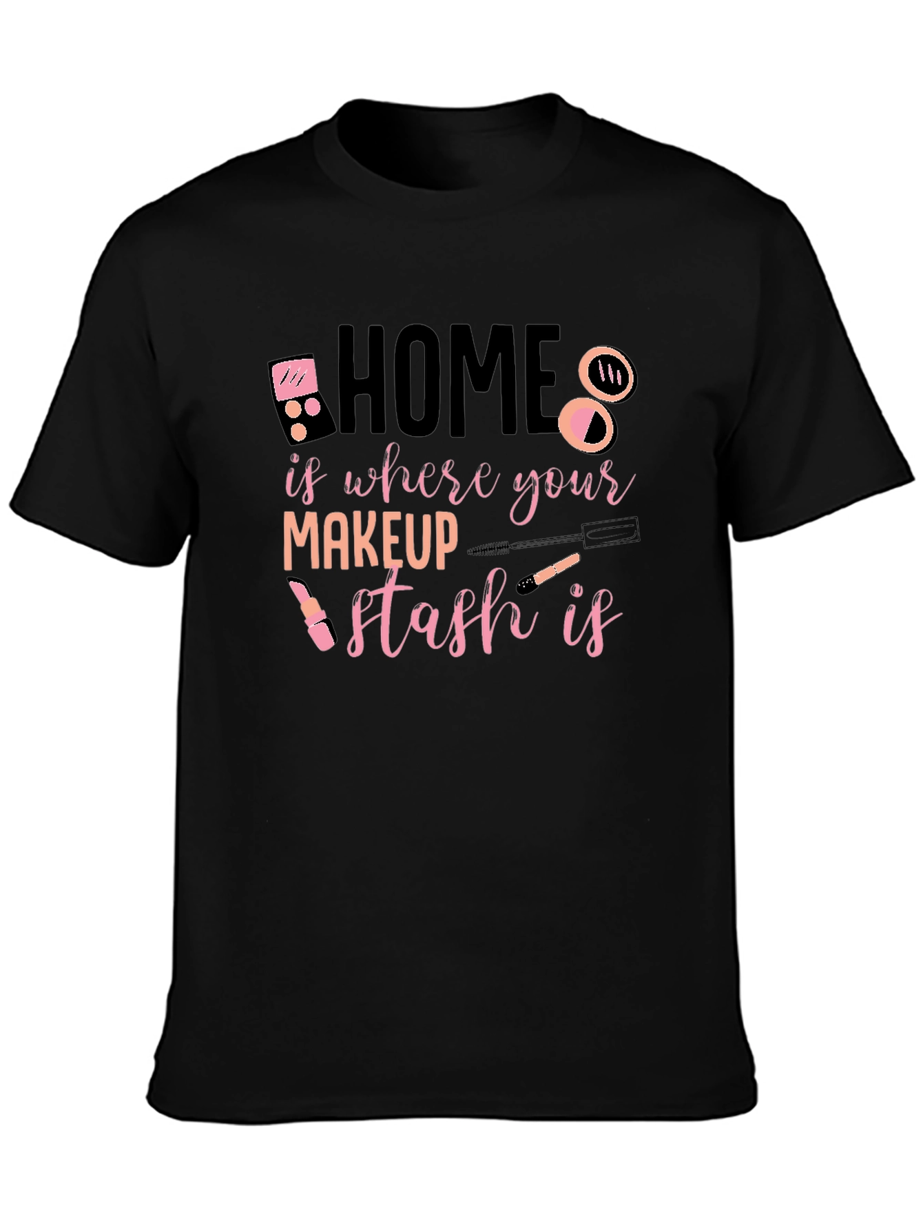 Black Home is Where Your Makeup Stash Is T-Shirt view 3