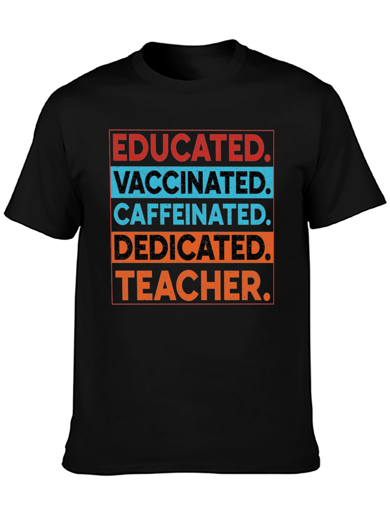 Black Educated Vaccinated Caffeinated Dedicated Teacher T-Shirt view 3