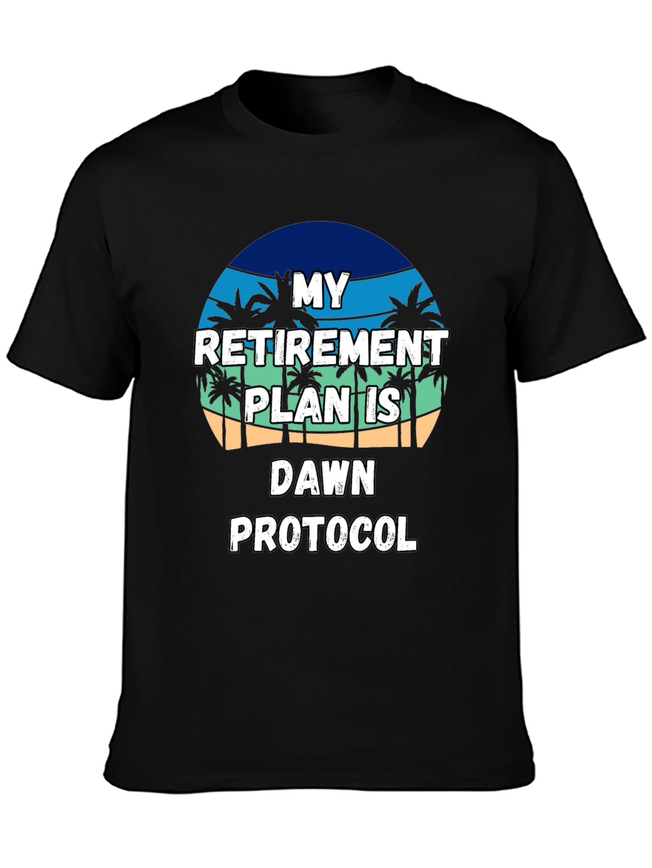 Black Retirement Plan T-Shirt: Dawn Protocol, Beach Vibes view 3