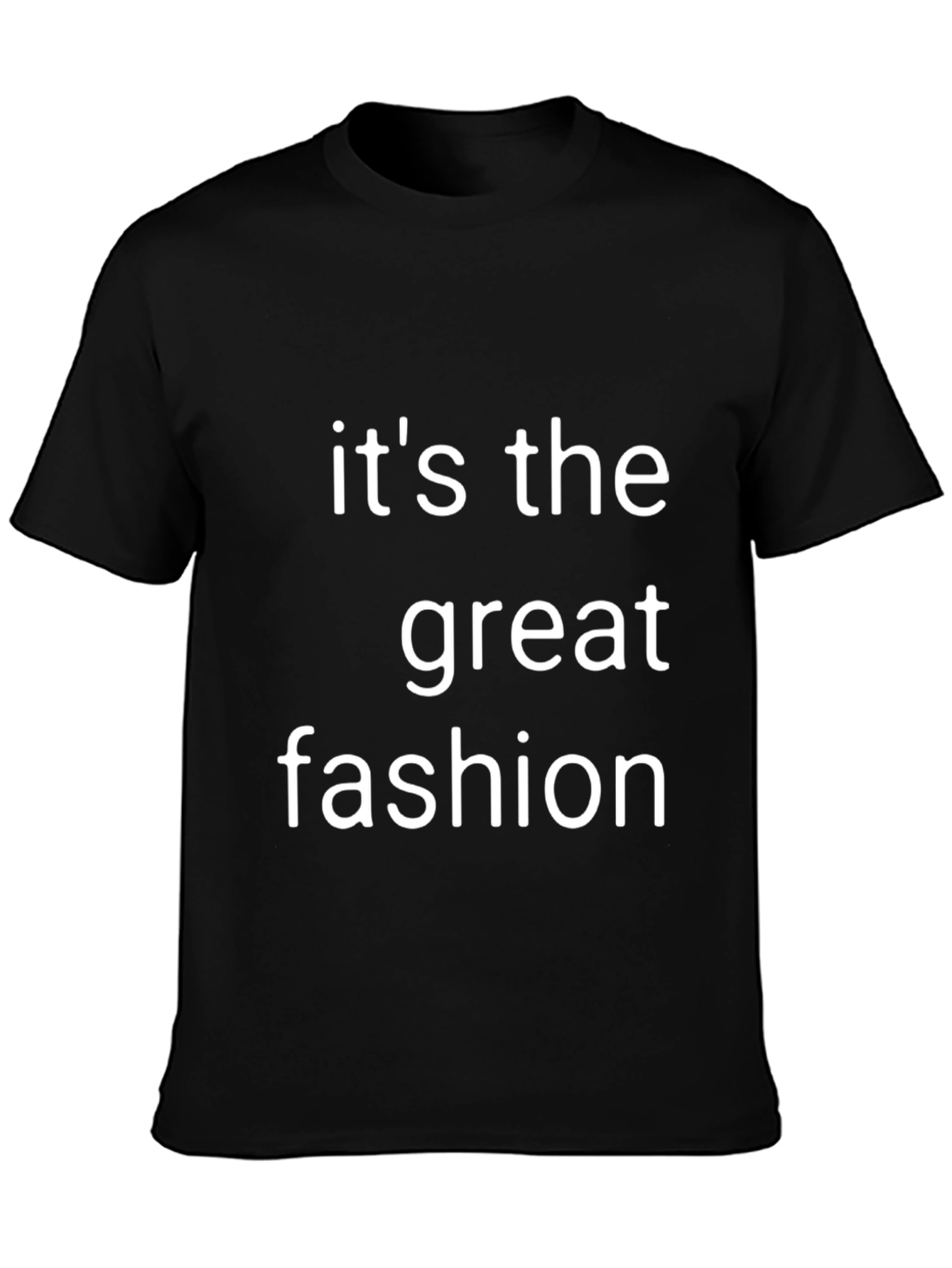 Black It's the Great Fashion T-Shirt view 3