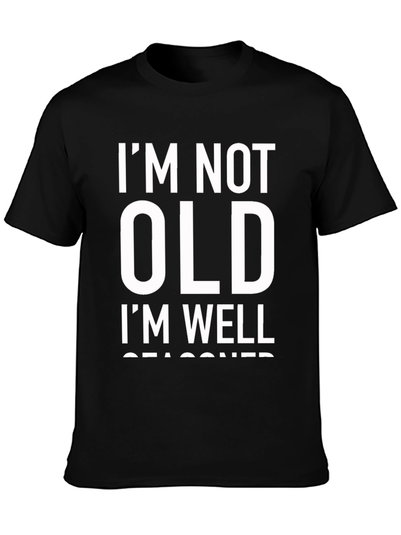 Black Funny "I'm Not Old, I'm Well Seasoned" Black T-Shirt view 3