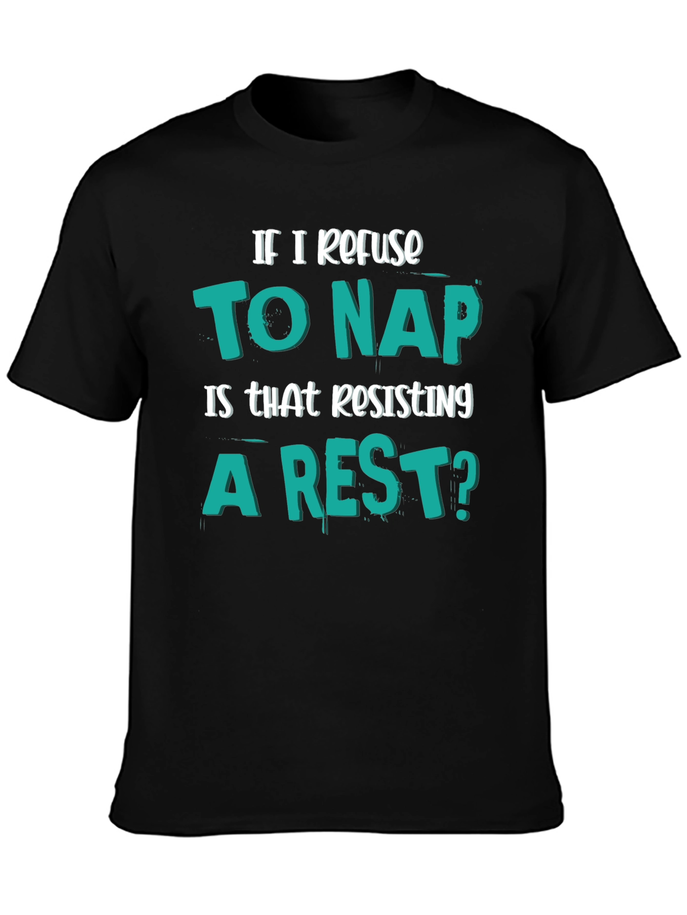 Black Funny "Resisting a Rest" Napping Humor T-Shirt view 3