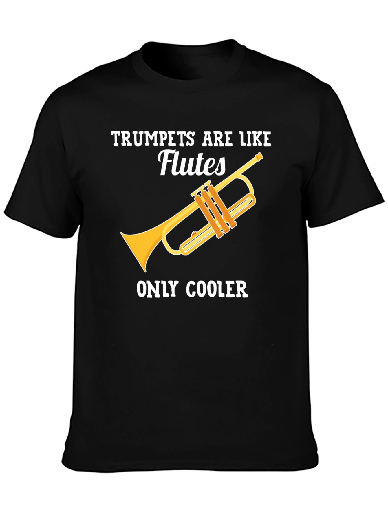 Black Trumpets Are Like Flutes Funny Music T-Shirt view 3