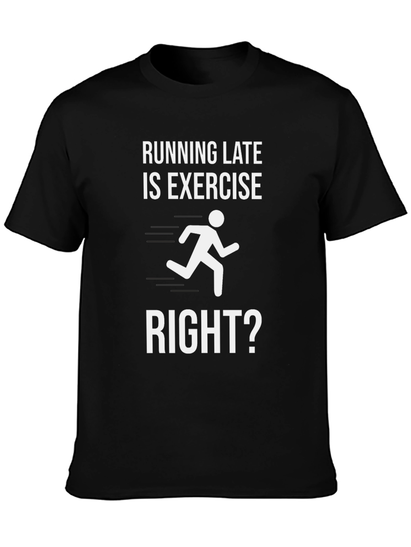 Black Running Late Is Exercise Graphic T-Shirt view 3