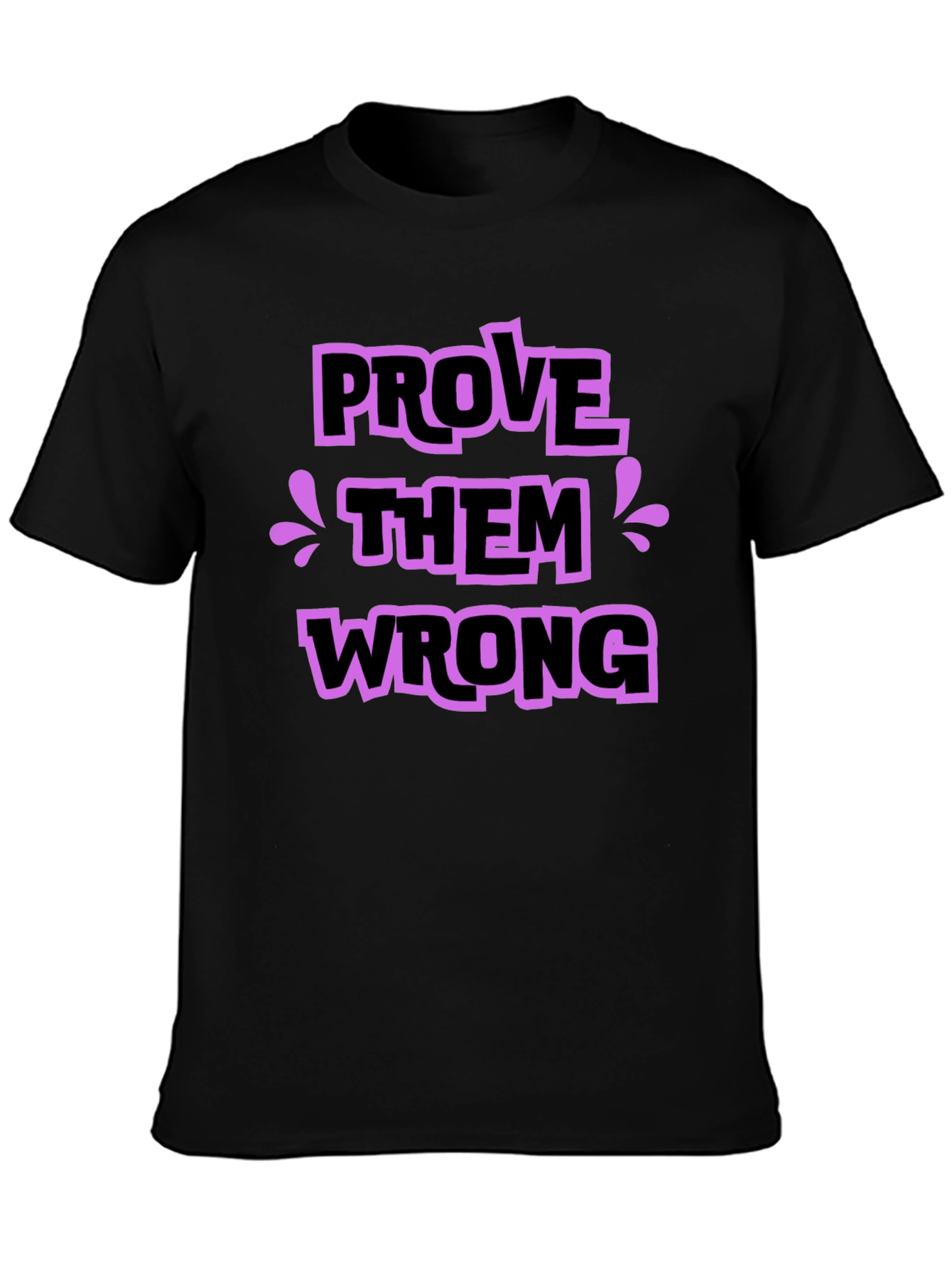 Black Prove Them Wrong Graphic Tee - Stylish Statement Shirt view 3