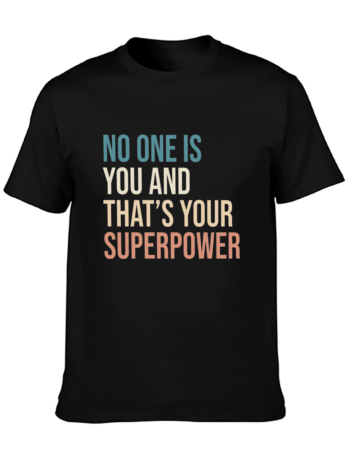 Black No One Is You - That's Your Superpower T-Shirt view 3