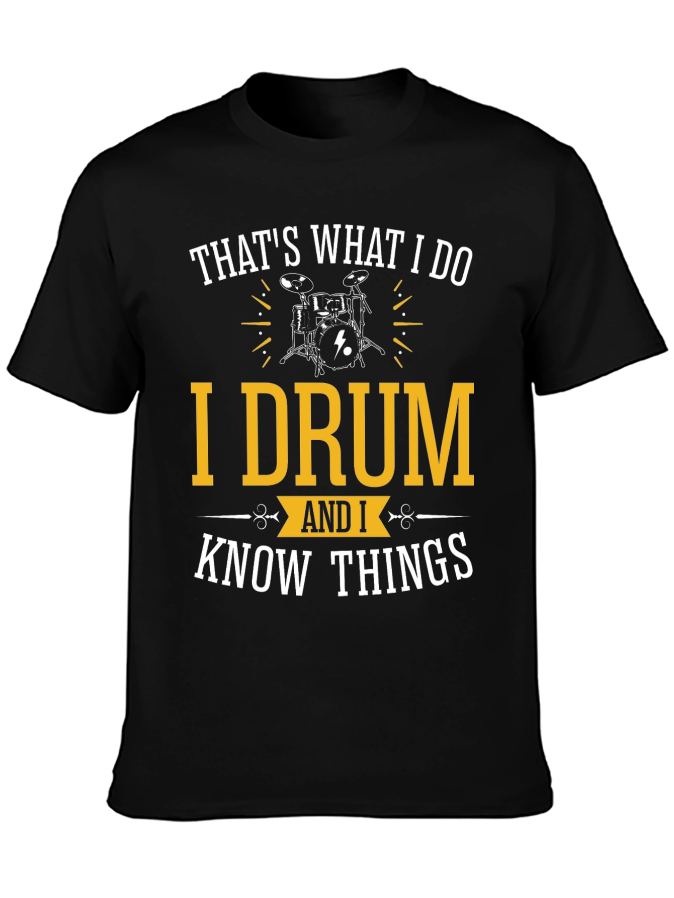 Black Drummer T-Shirt: That's What I Do - Drum & Know Things view 3