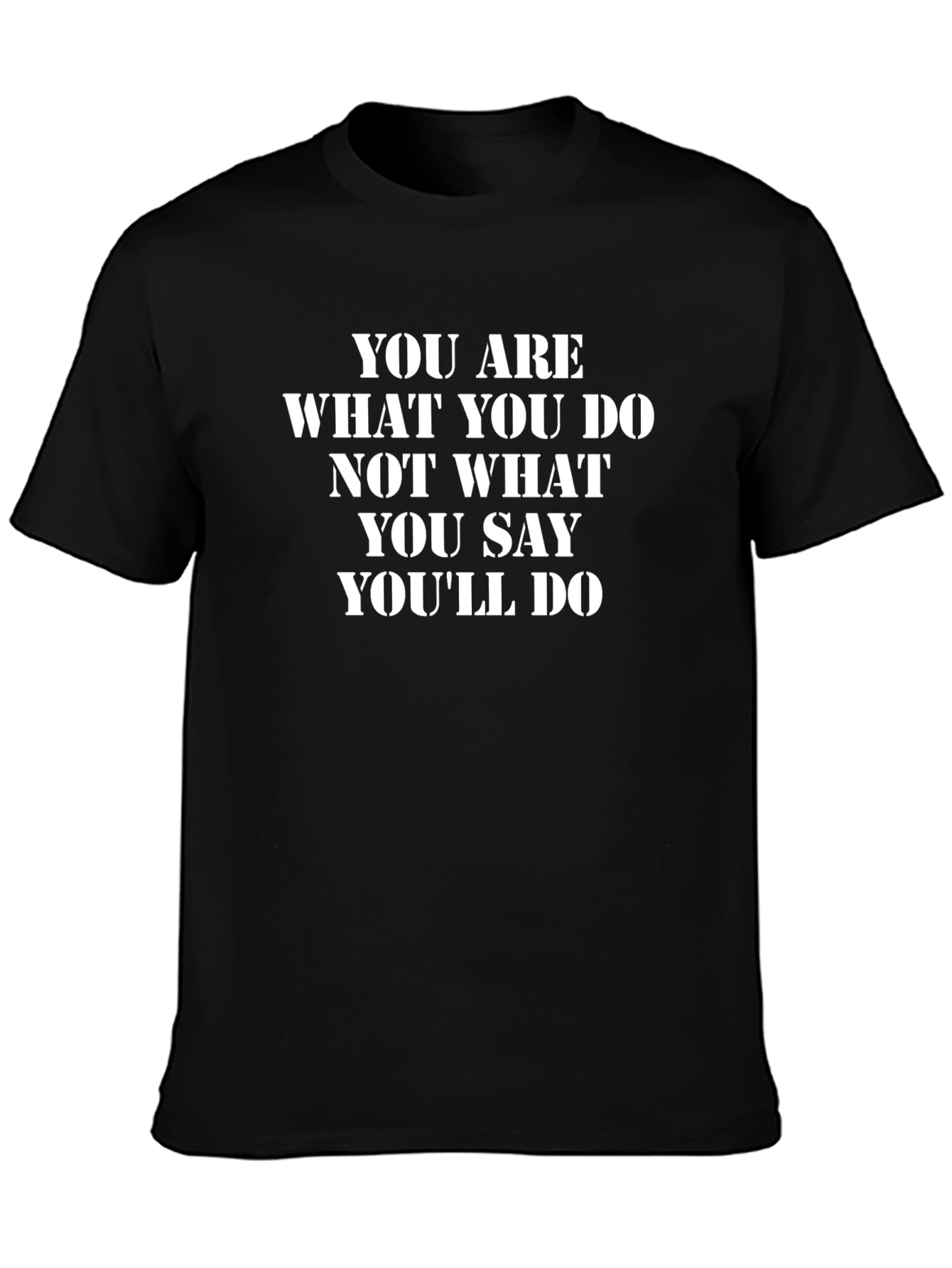 Black Motivational T-Shirt: You Are What You Do view 3