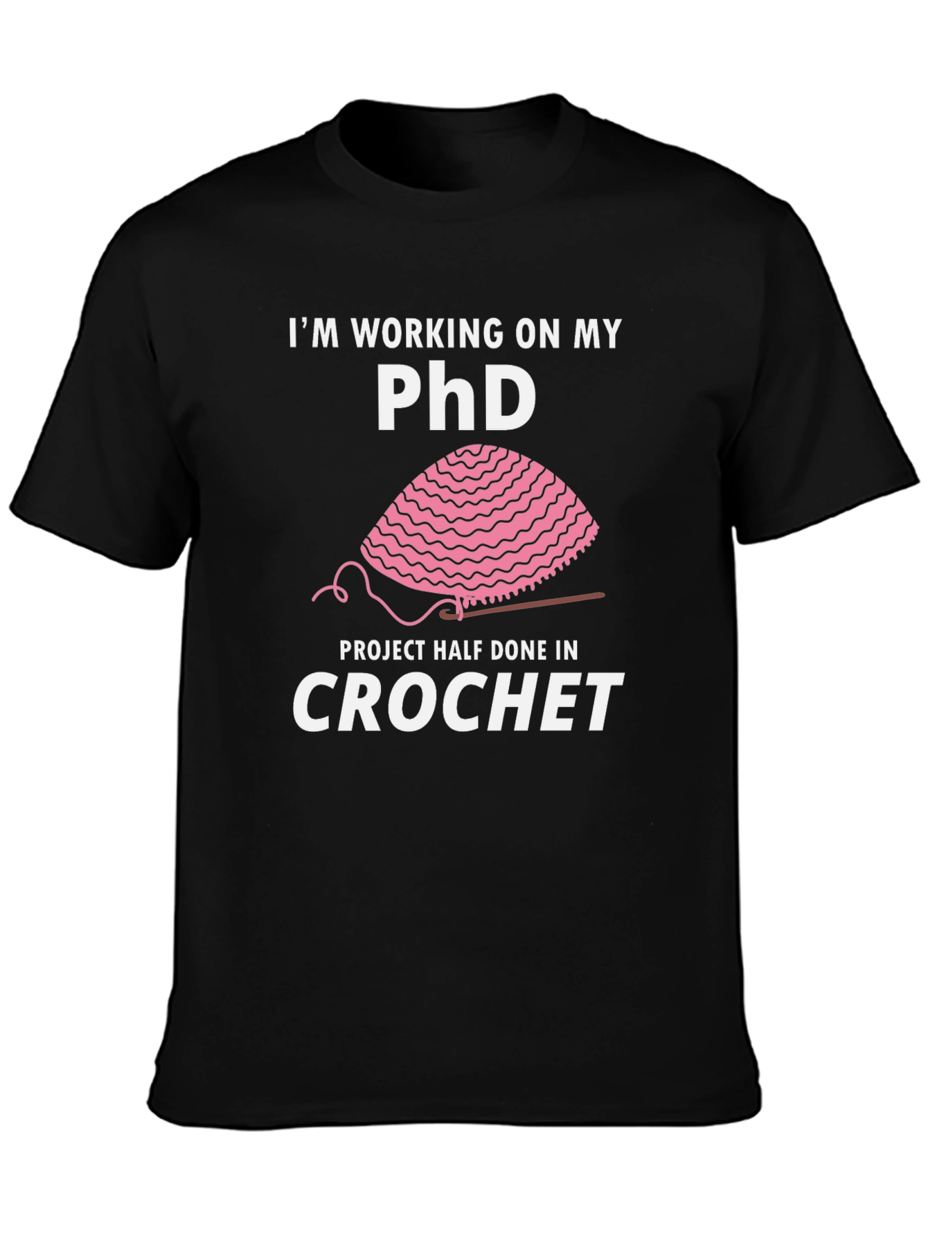 Black Crochet PhD T-Shirt - Funny Crafting Humor view 3