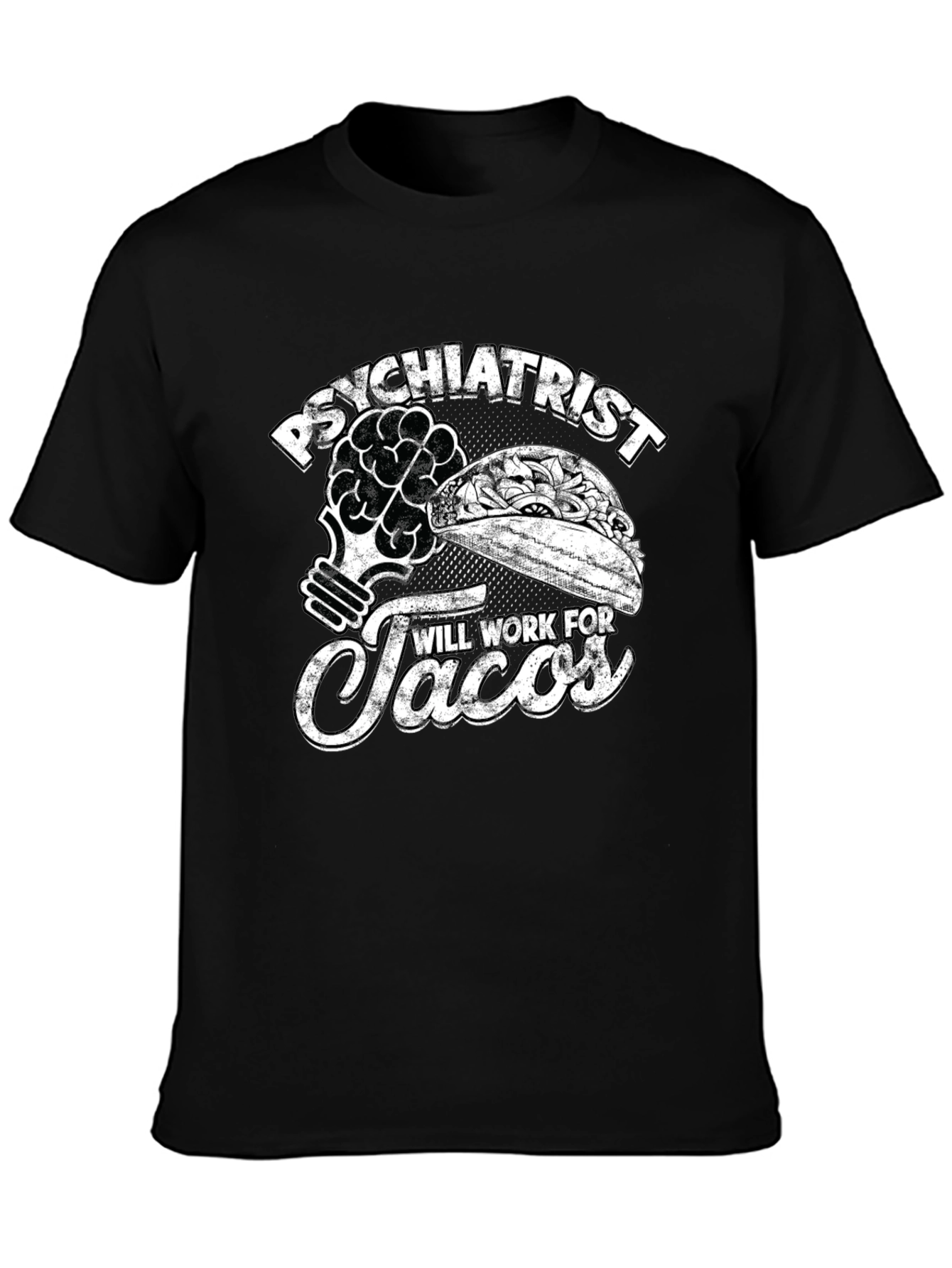 Psychiatrist Will Work For Tacos T-Shirt - 3