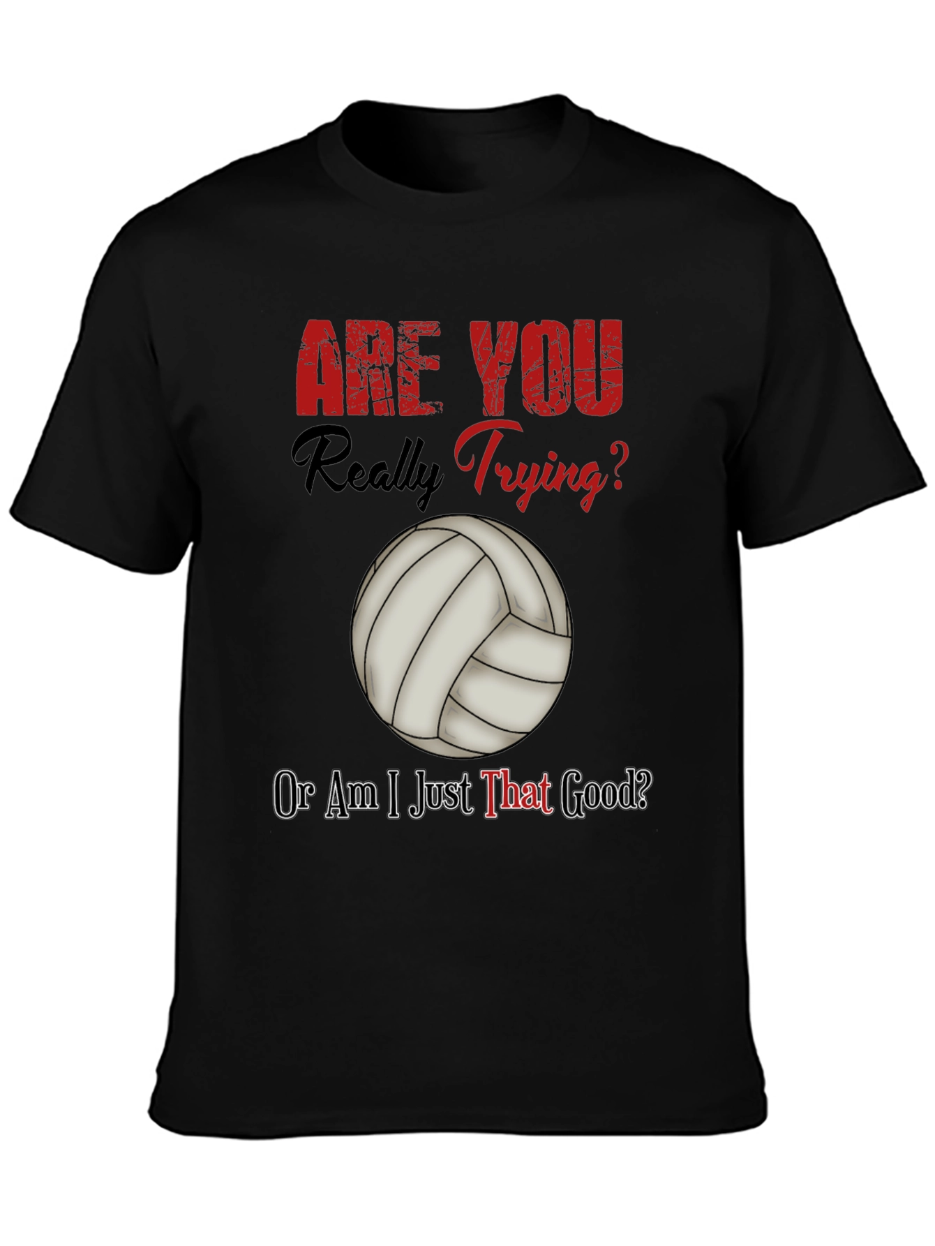 Black Funny Volleyball T-Shirt - Are You Really Trying? view 3