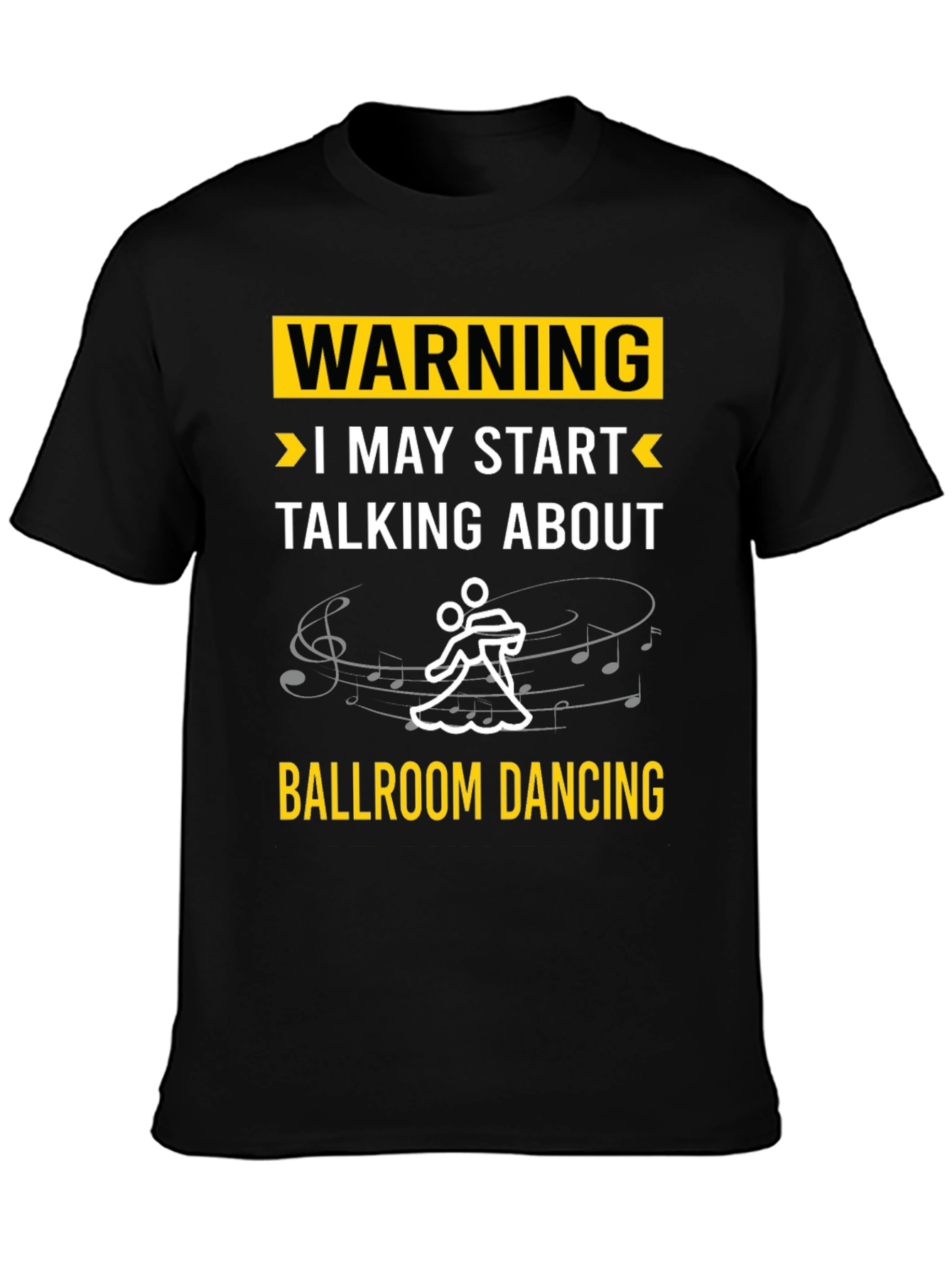Black Ballroom Dancing Warning T-Shirt view 3
