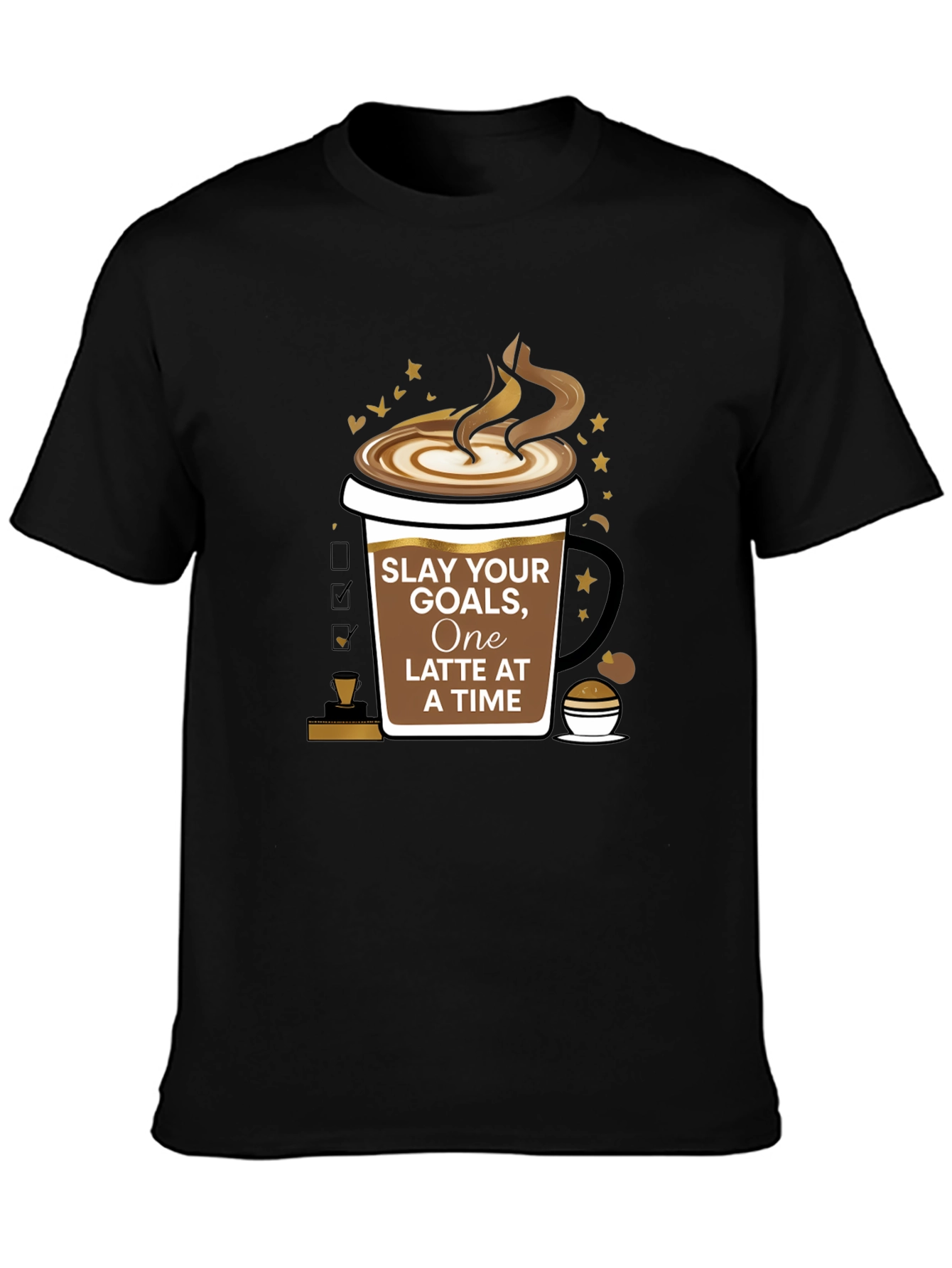 Black Slay Your Goals Coffee T-Shirt - One Latte at a Time view 3