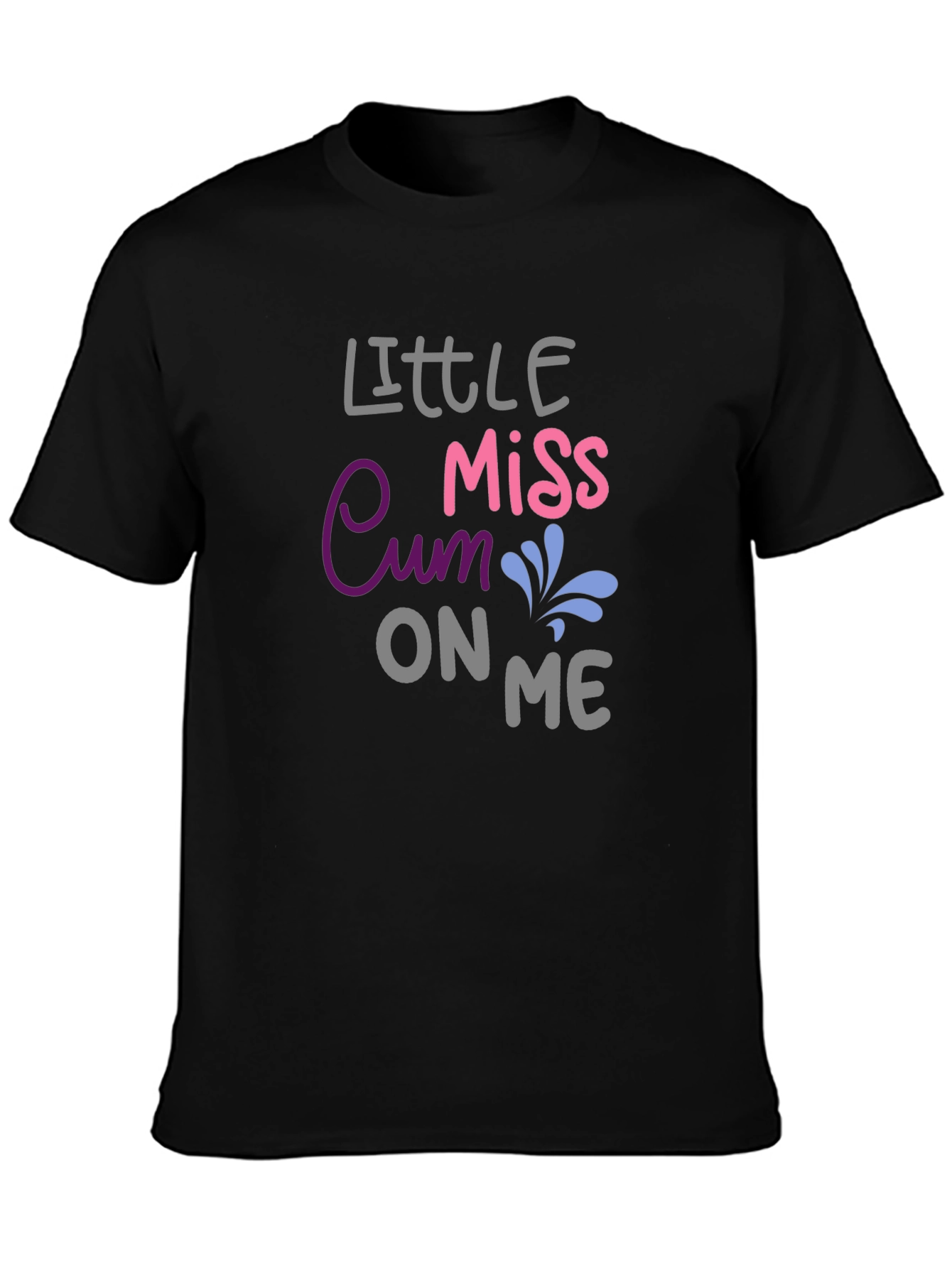 Black Little Miss Cum On Me Funny Adult Humor T-Shirt view 3