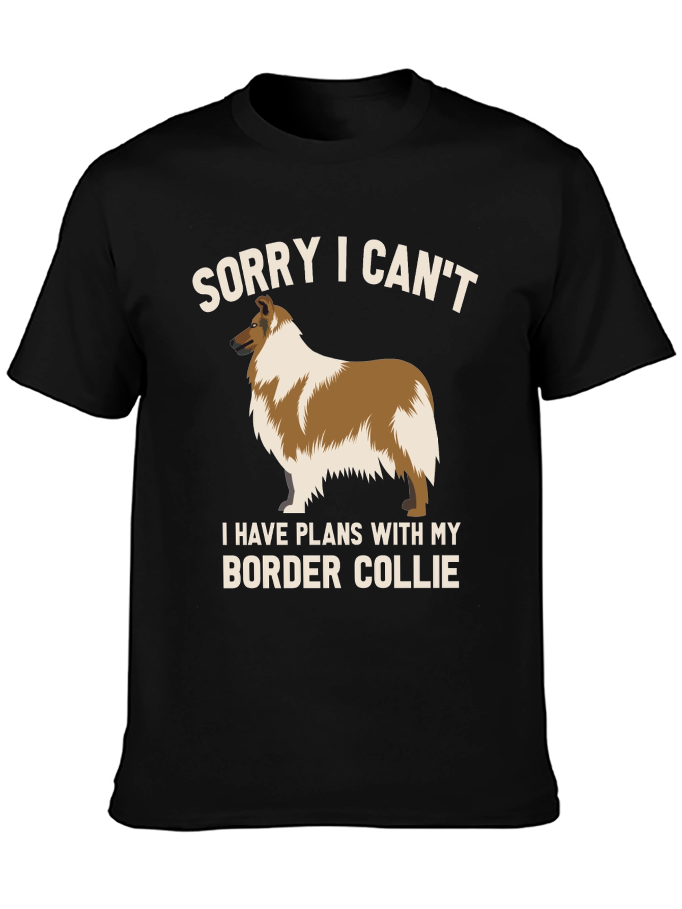 Black Sorry I Can't Border Collie T-Shirt view 3