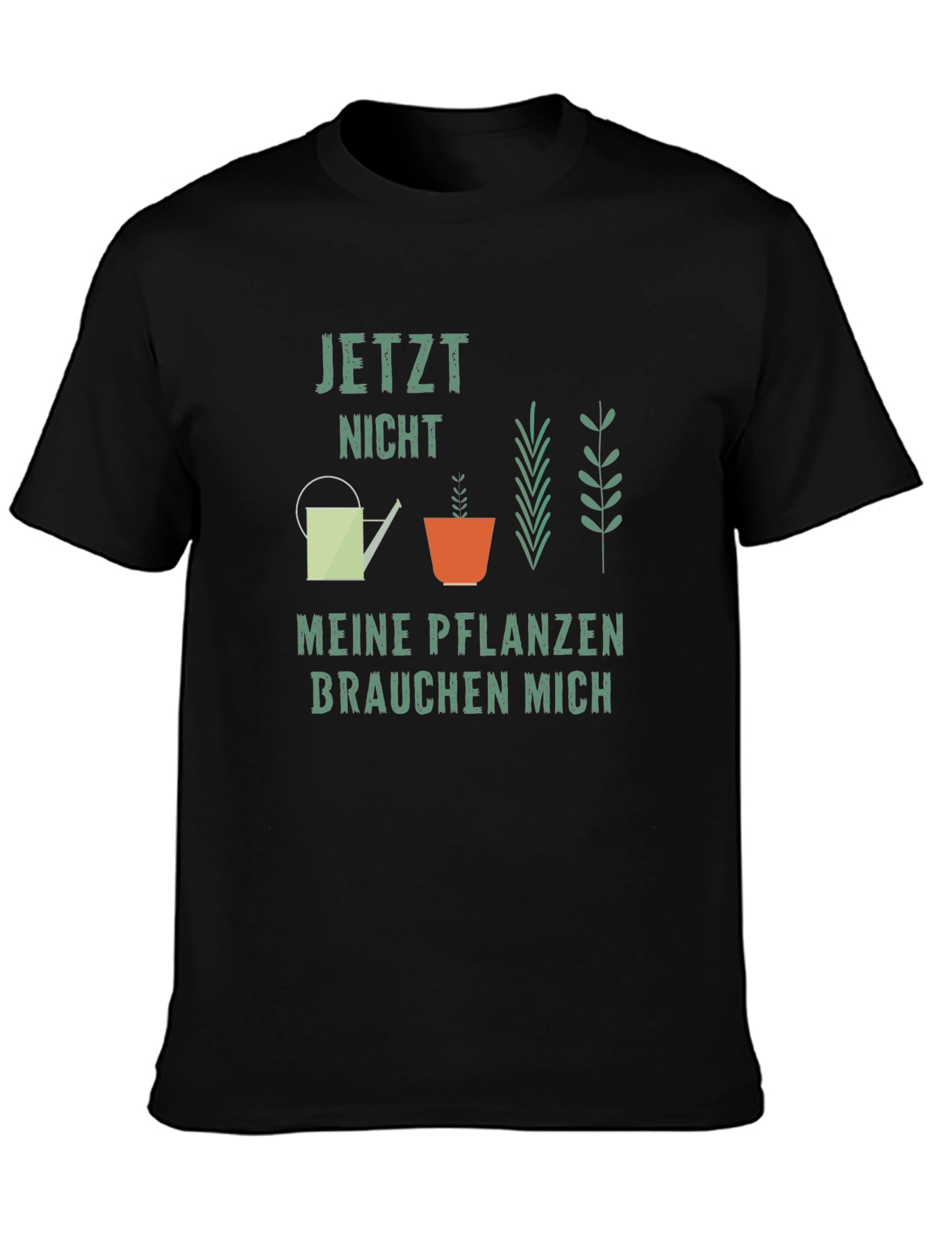 Black Plant Lover T-Shirt: Jetzt Nicht Meine Pflanzen Brauchen Mich view 3