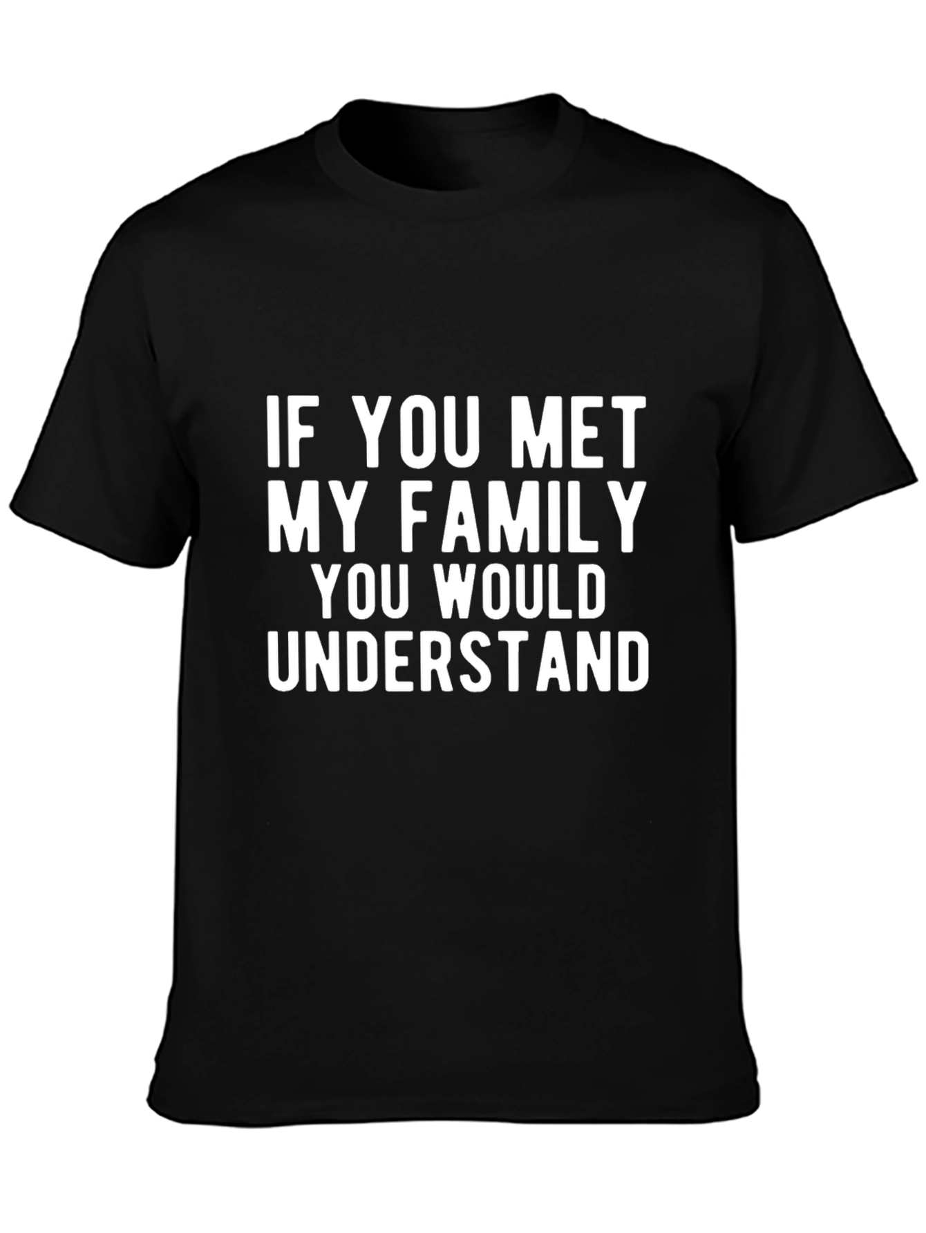 Black If You Met My Family Graphic T-Shirt view 3