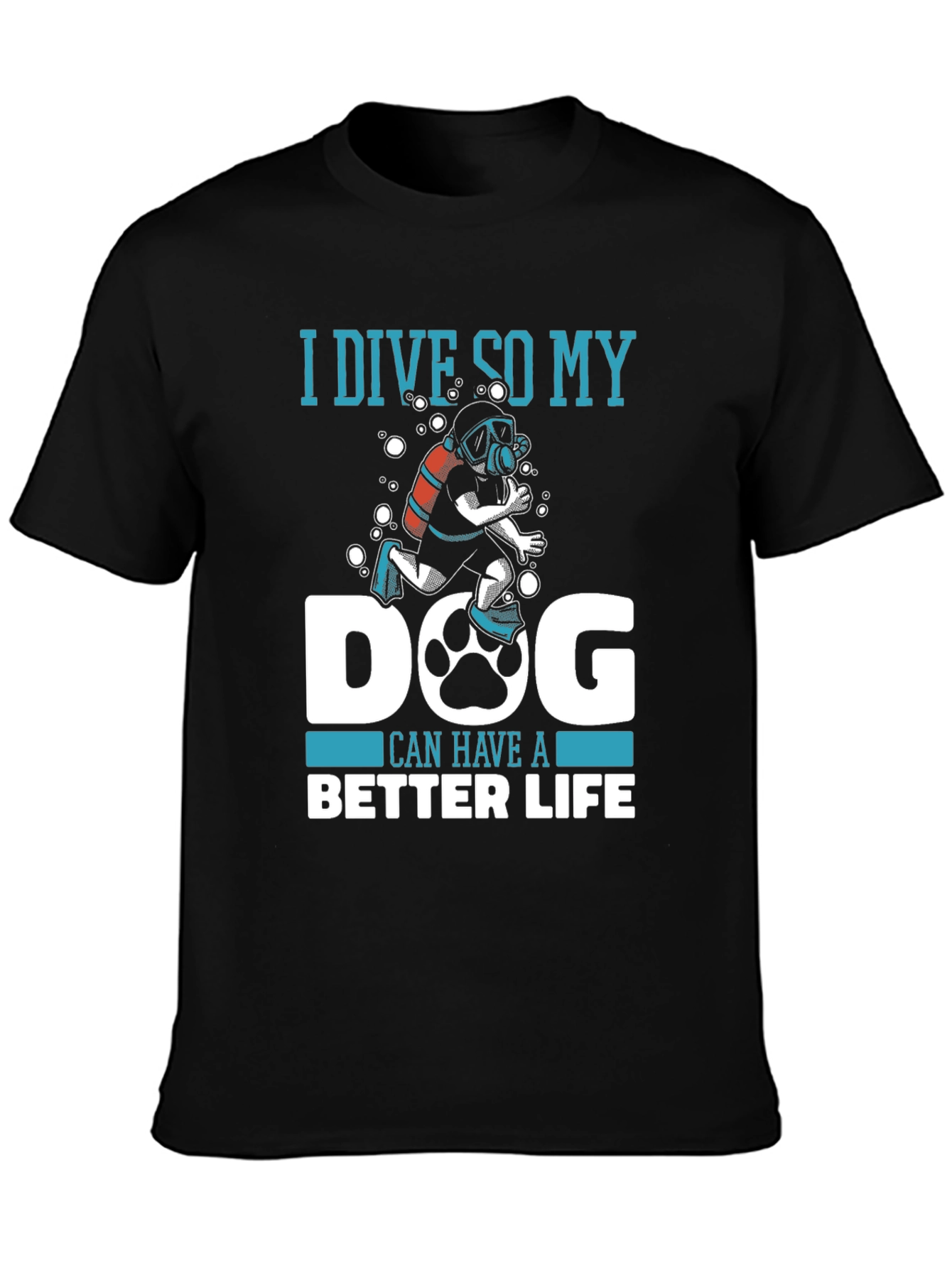 Black Diver Dog Lover Tee: I Dive So My Dog Can Have a Better Life T-Shirt view 3