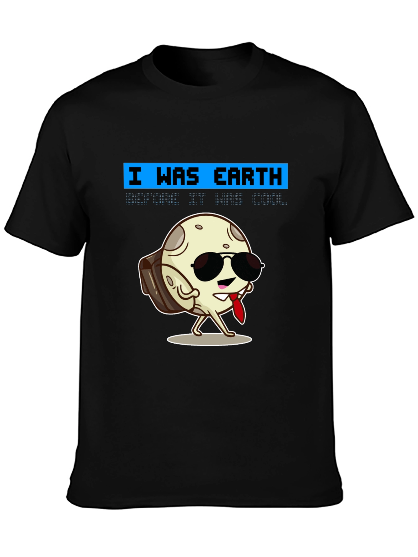 Black Cool Moon T-Shirt - I Was Earth Before It Was Cool! view 3