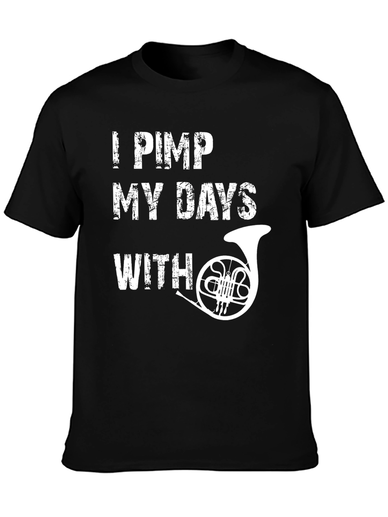 Black I Pimp My Days With French Horn Musician T-Shirt view 3
