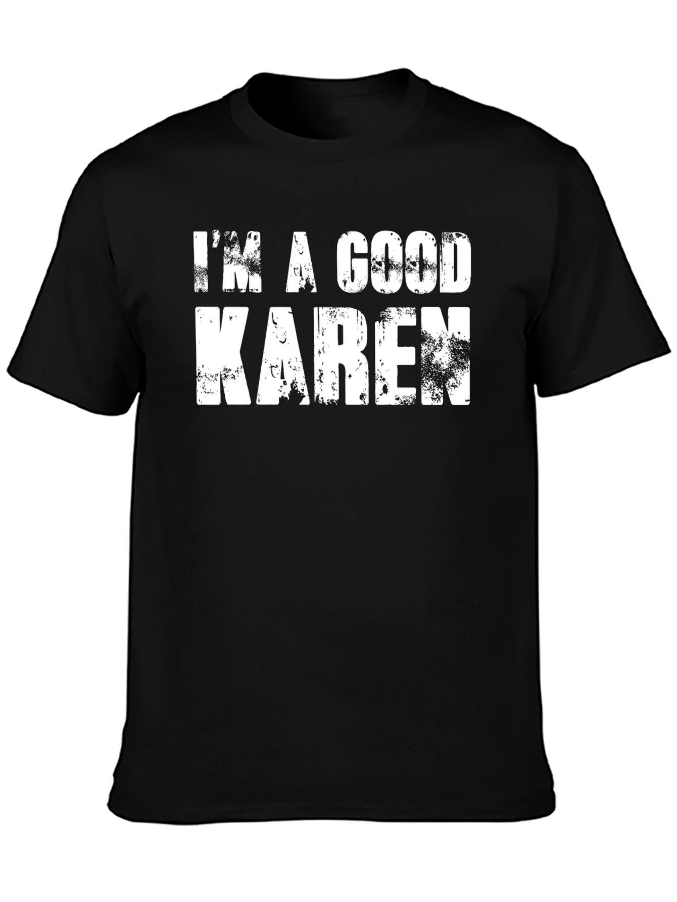 Black I'm A Good Karen Graphic Tee - Funny Humor T-Shirt view 3