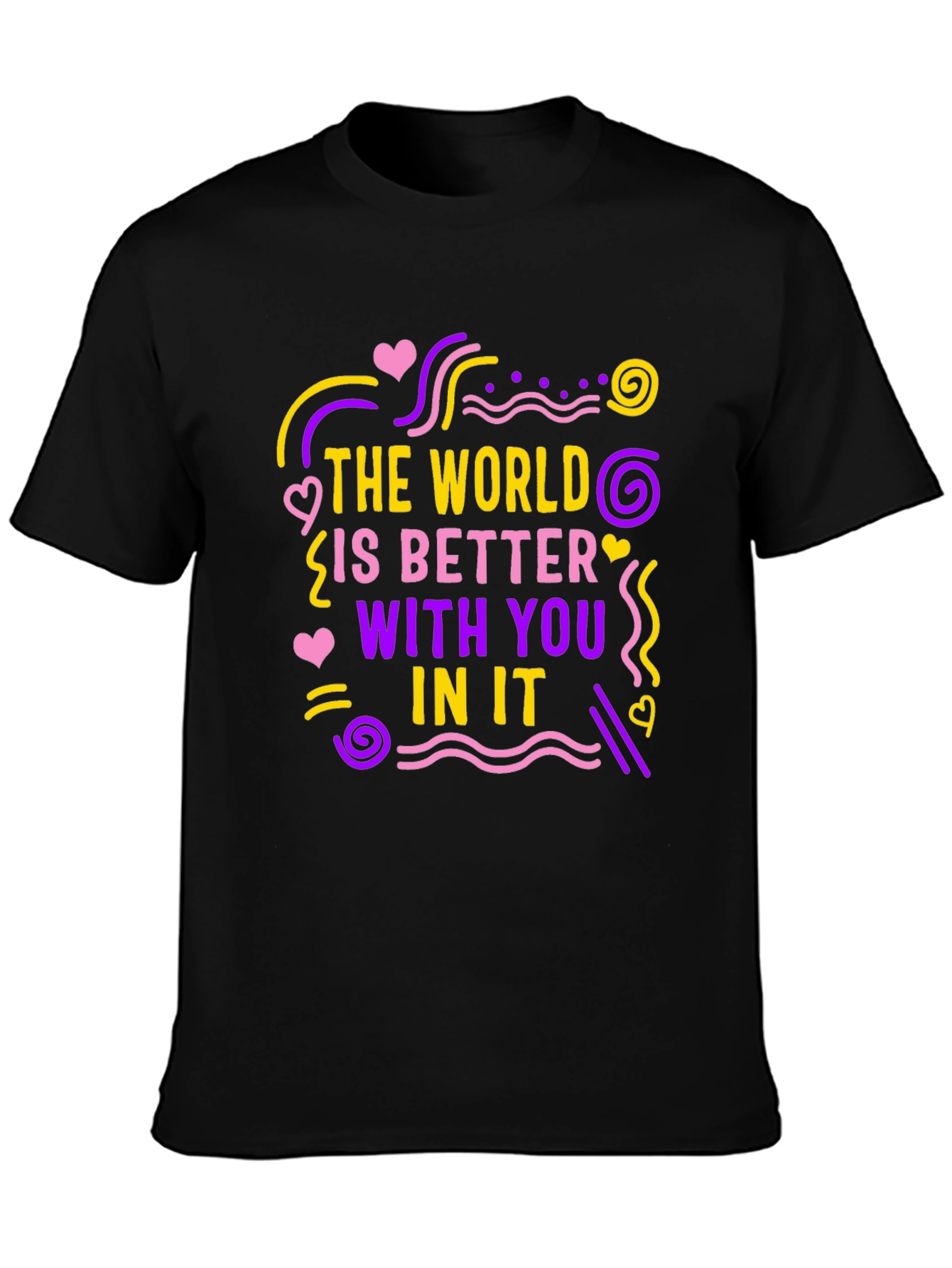 Black The World Is Better With You T-Shirt view 3