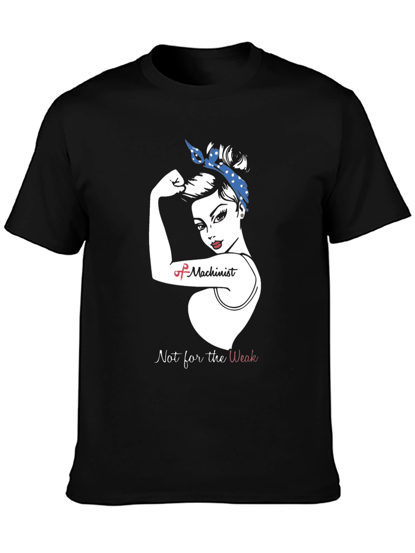 Machinist Woman Power T-Shirt - "Not for the Weak" - 3