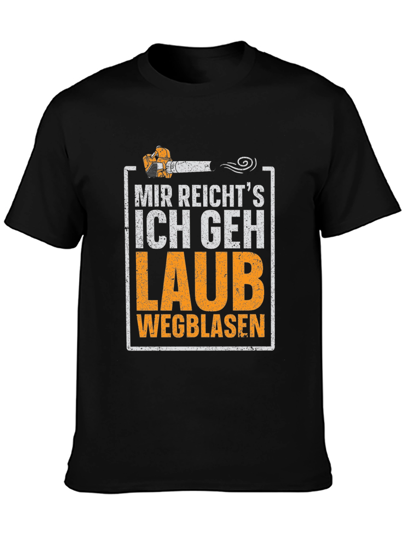 Funny German Leaf Blower T-Shirt - "Mir Reicht's Ich Geh Laub" - 3