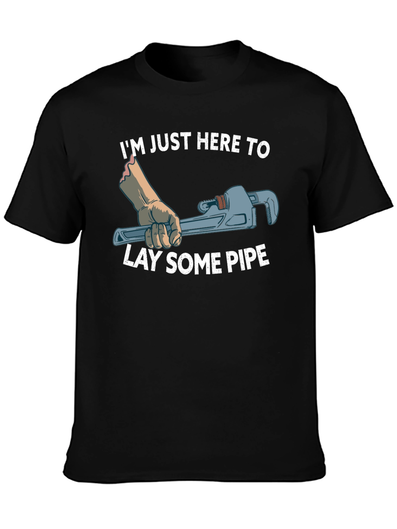 Black Plumber T-Shirt: I'm Just Here To Lay Some Pipe view 3