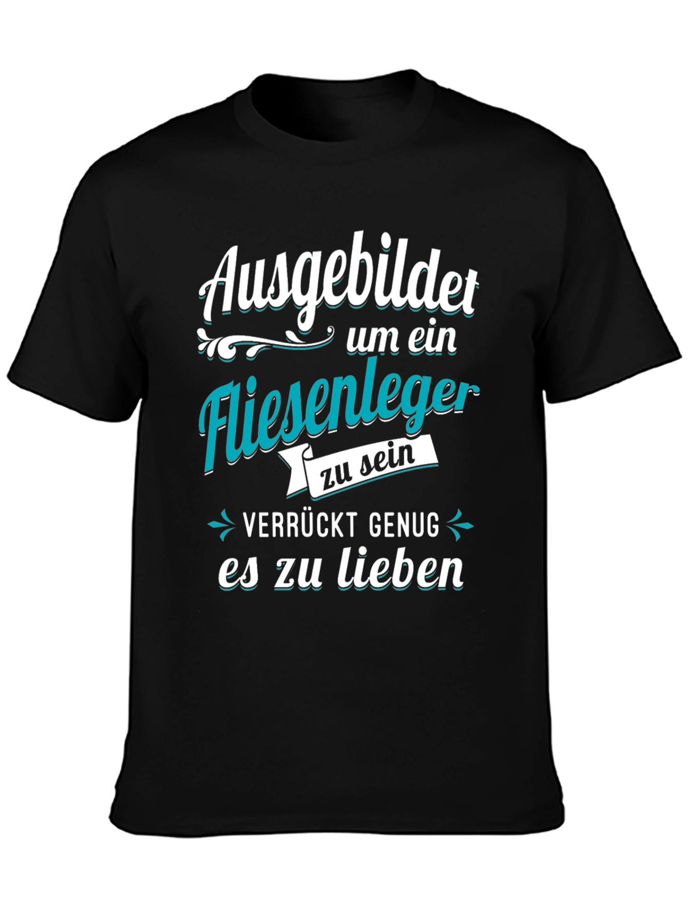 Black Ausgebildet Fliesenleger T-Shirt - Crazy Enough To Love It! view 3