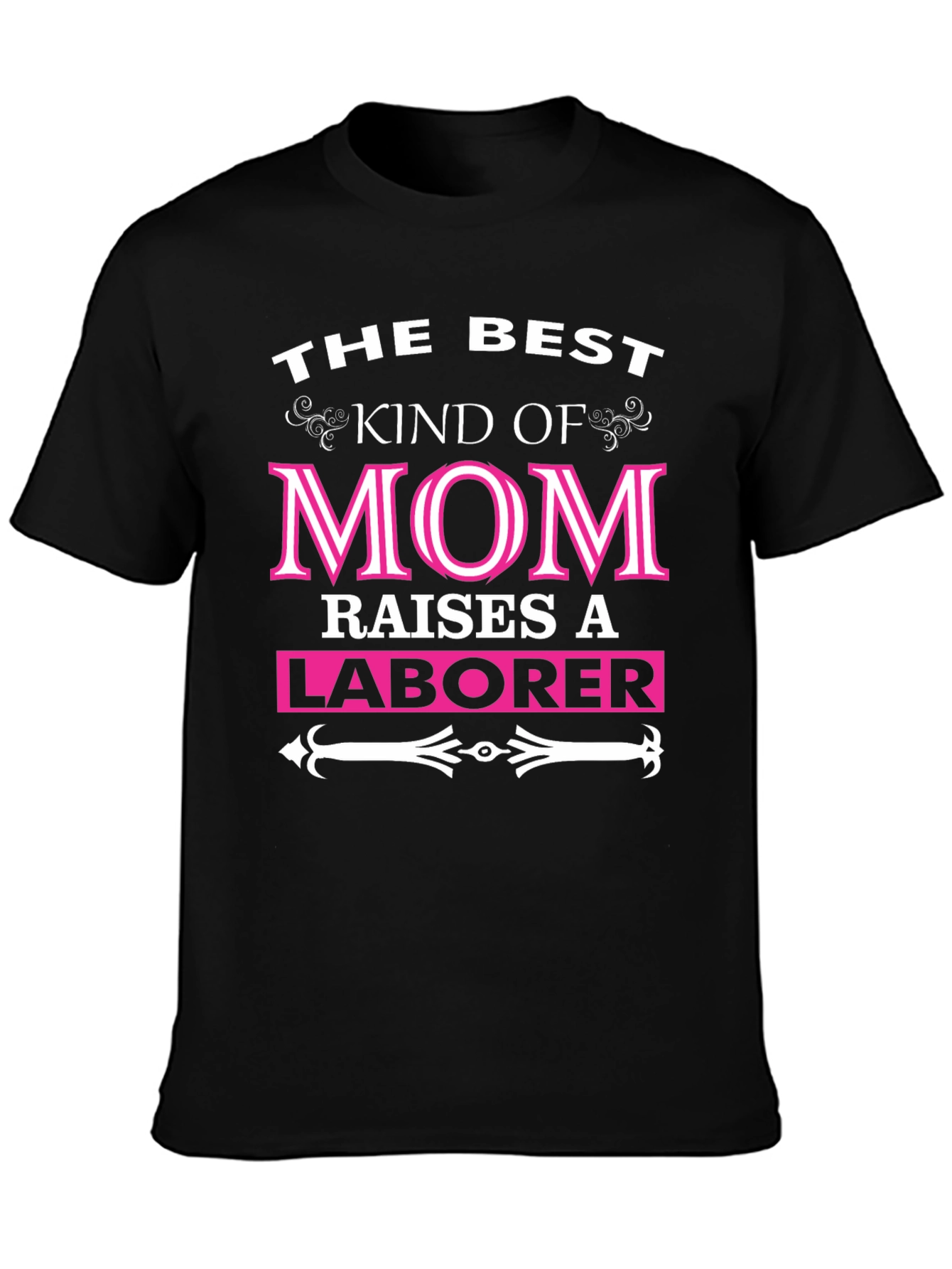 Black Best Kind of Mom Raises a Laborer T-Shirt view 3