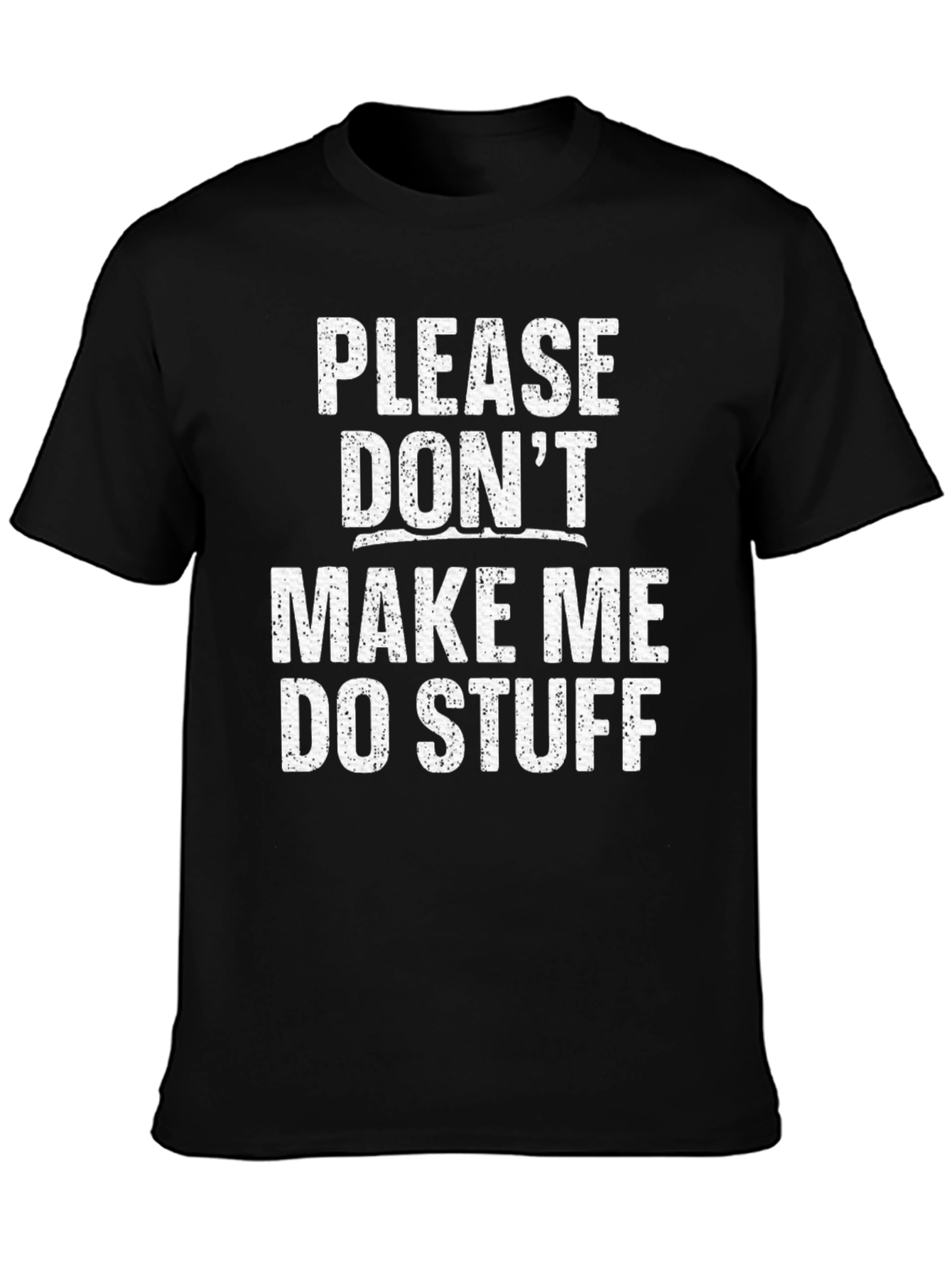 Black Funny "Don't Make Me Do Stuff" Graphic Tee view 3