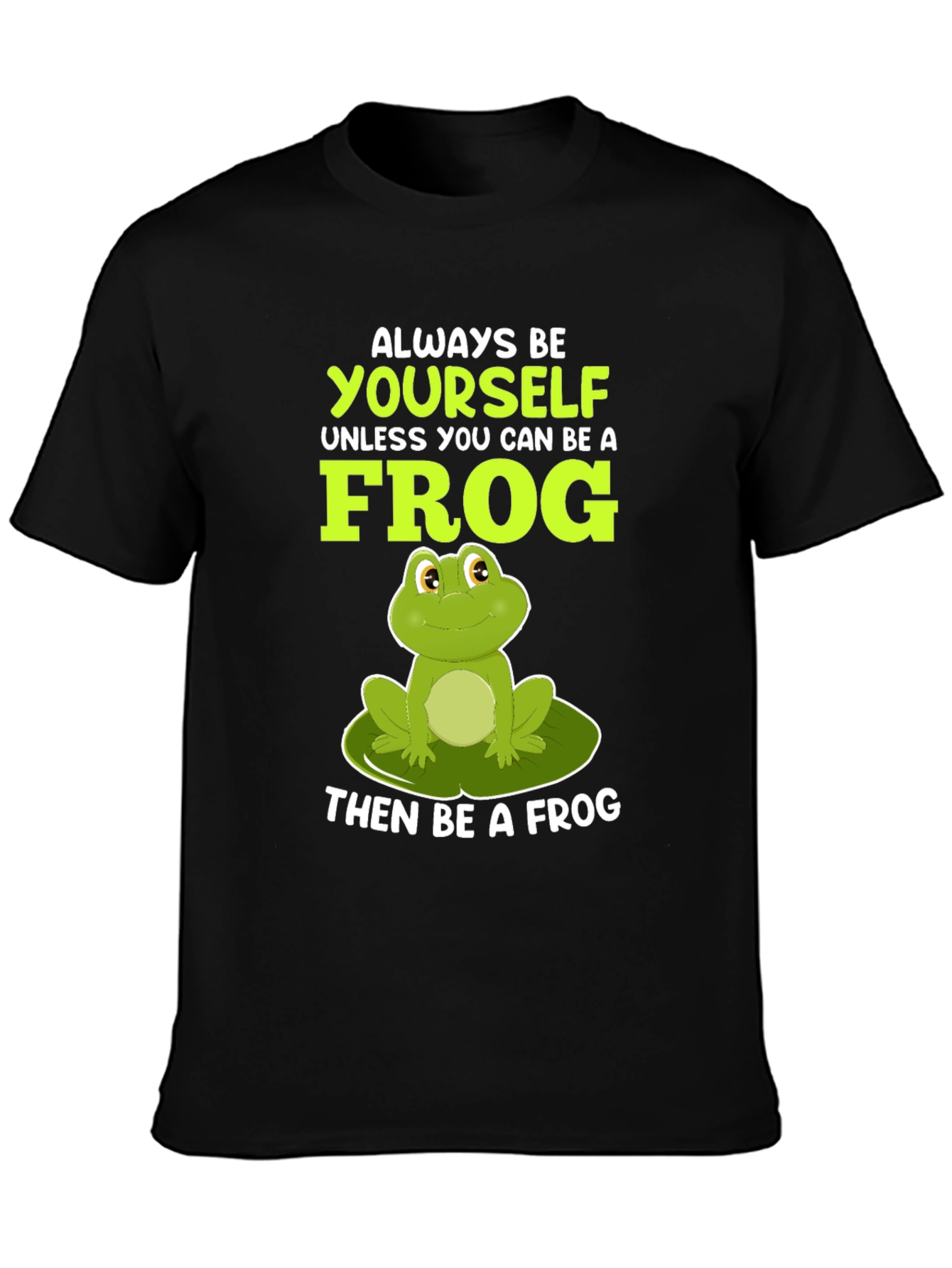 Black Always Be Yourself Unless Frog T-Shirt view 3