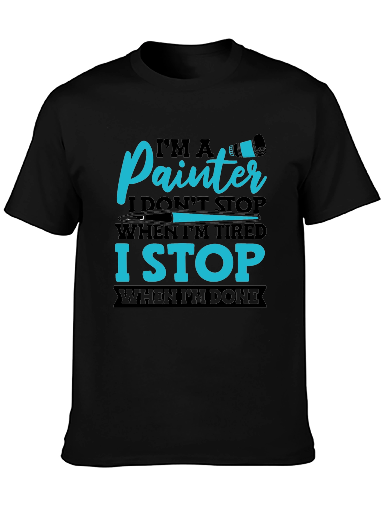 Black Painter's T-Shirt: I Stop When I'm Done view 3