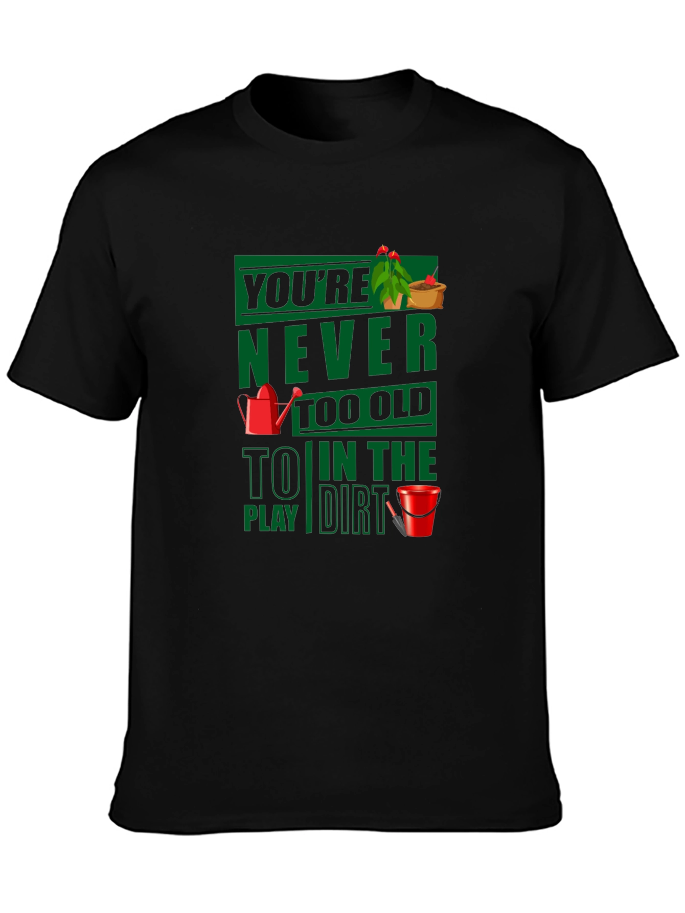 Black Funny Gardening T-Shirt: Never Too Old to Play in the Dirt view 3