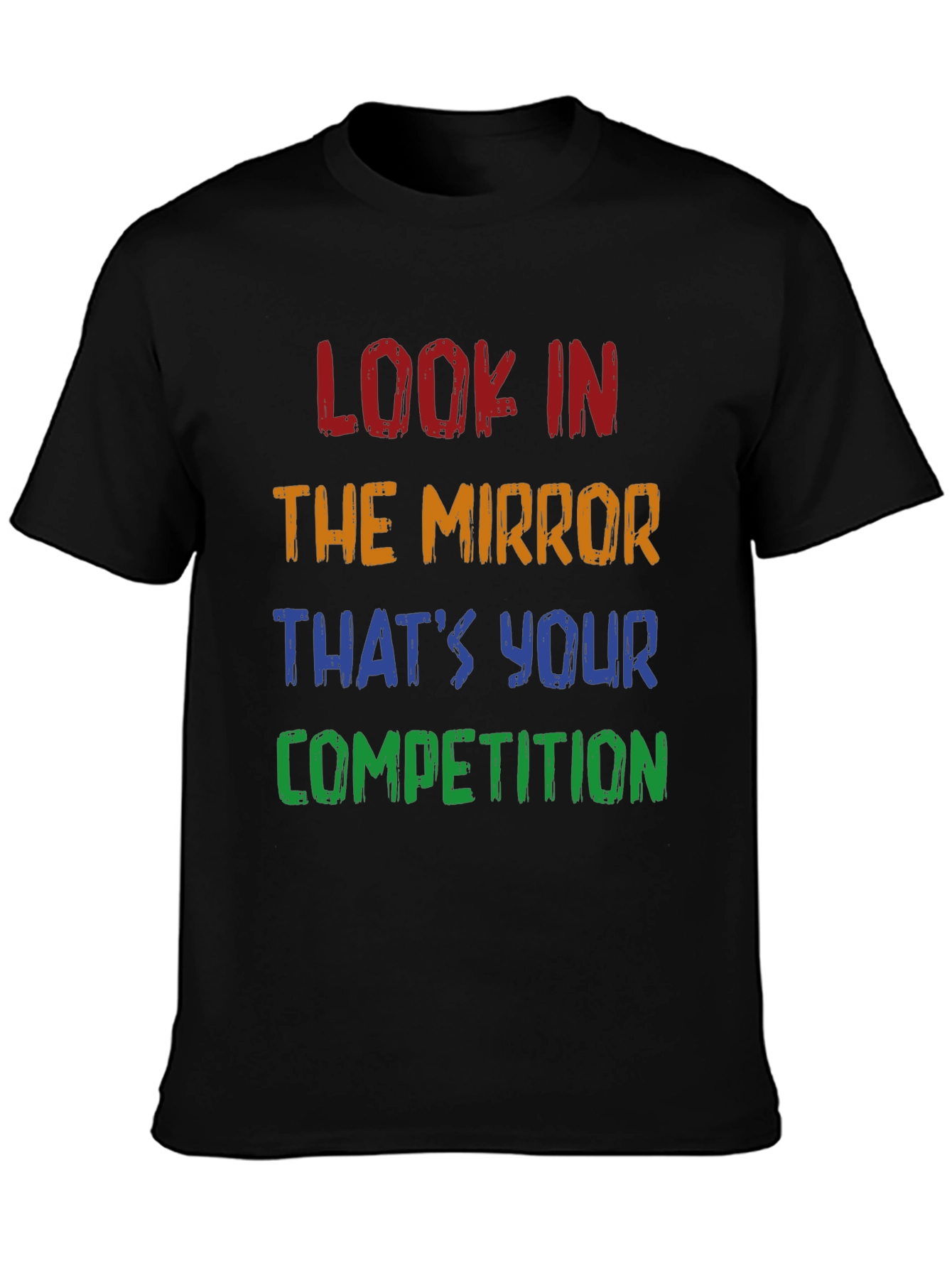 Black Motivational T-Shirt: Look in the Mirror - Competition view 3